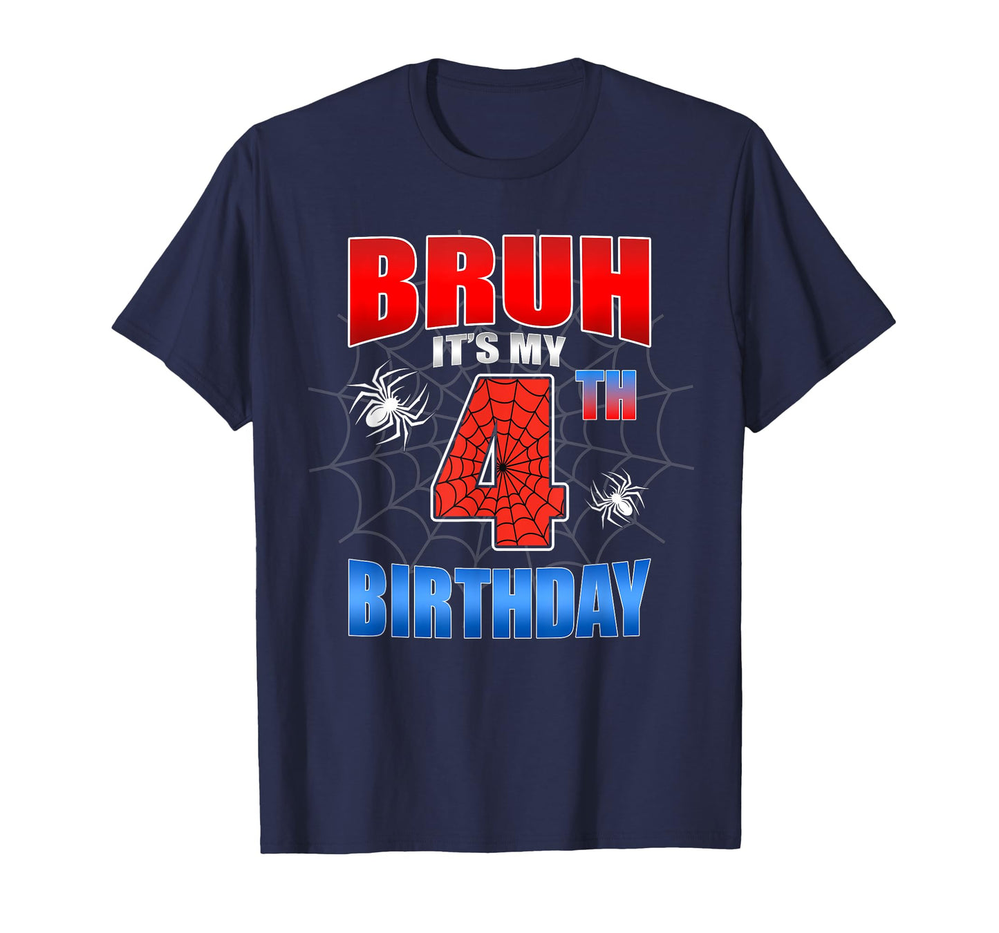 Spider Web 4 Years Old Bruh It's My 4th Birthday Boy Party T-Shirt