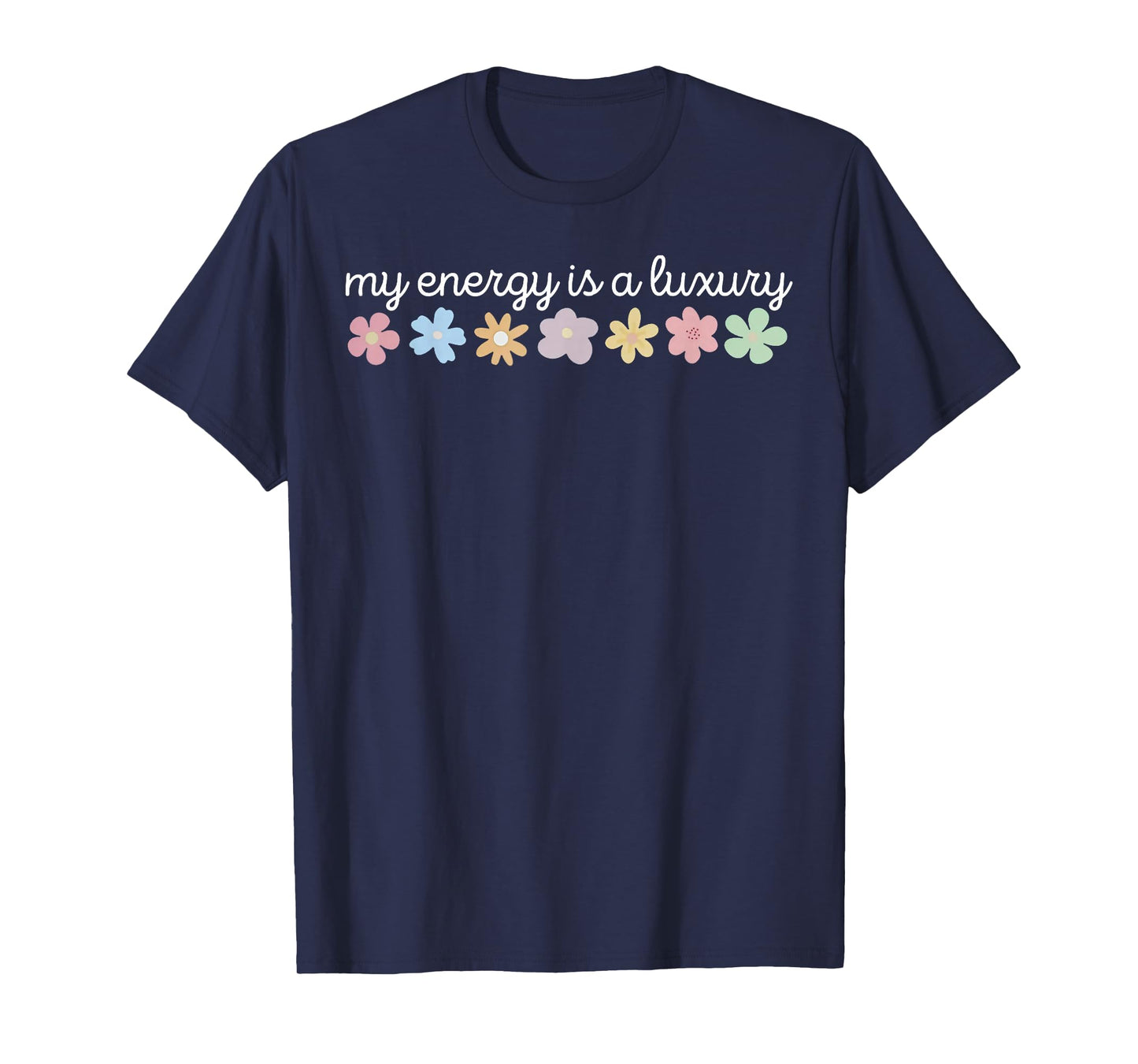 My Energy is A Luxury T-Shirt