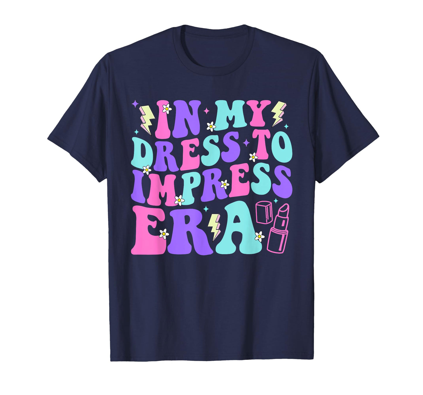 In My Dress To Impress Era Birthday Cute Teens Kids Girls T-Shirt