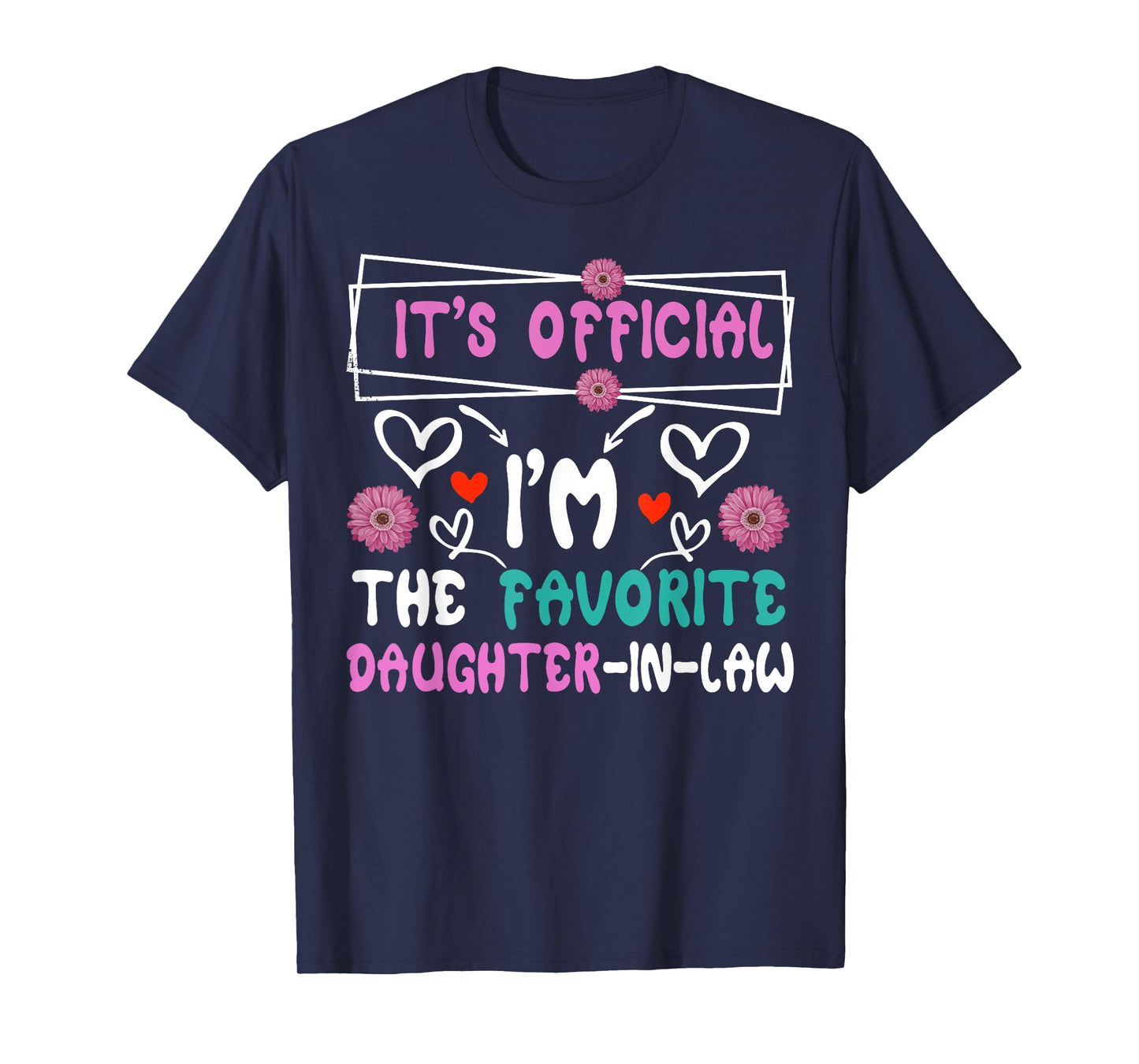 It's Official I'm The Favorite Daughter In Law T-Shirt