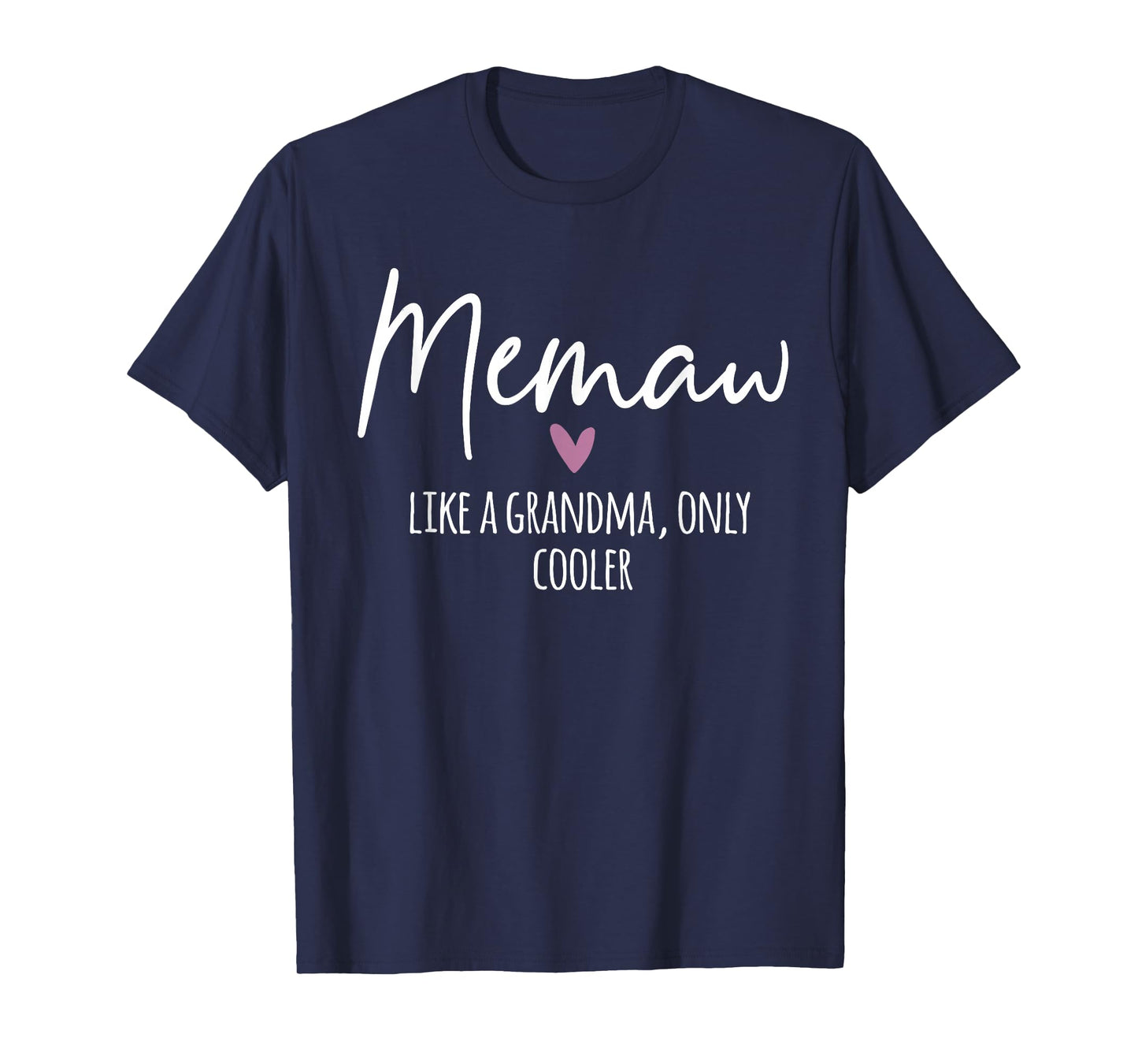 Memaw Like A Grandma Only Cooler Heart Mother's Day Memaw T-Shirt