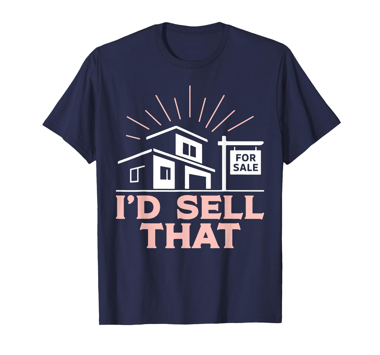 Realtor I'd Sell That T-Shirt