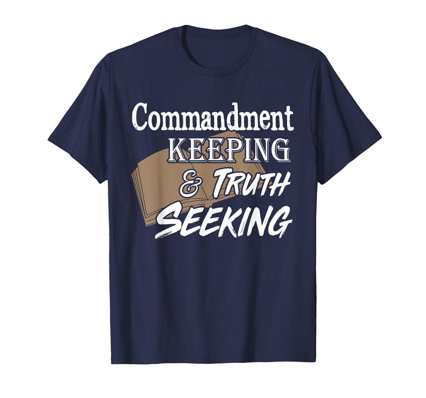Commandment Keeping & Truth Seeking T-Shirt T-Shirt