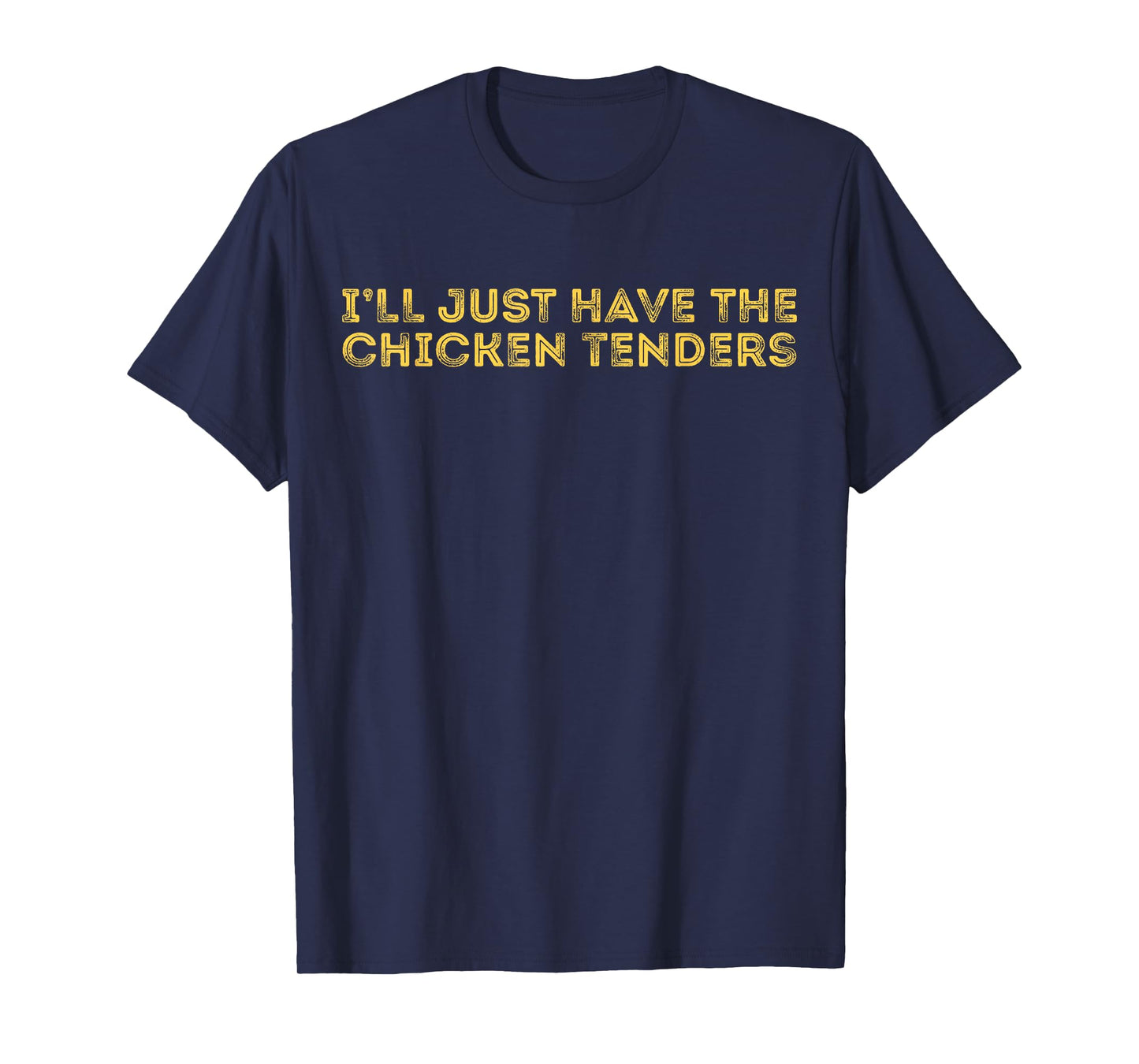 I'll Just Have The Chicken Tenders Tee - Unisex Adults Black T-Shirt - Small - Short Sleeve - Modern, Casual Style - Letter Print - Crew Neck - Pull On - Perfect for Casual, Party Wear
