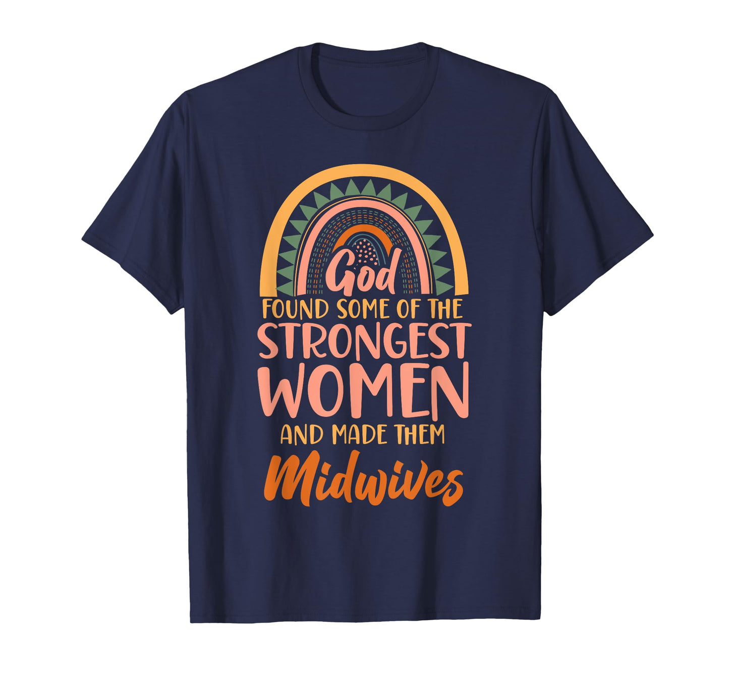 Nurse Midwife Birth Worker Faith Christian Rainbow God Found T-Shirt