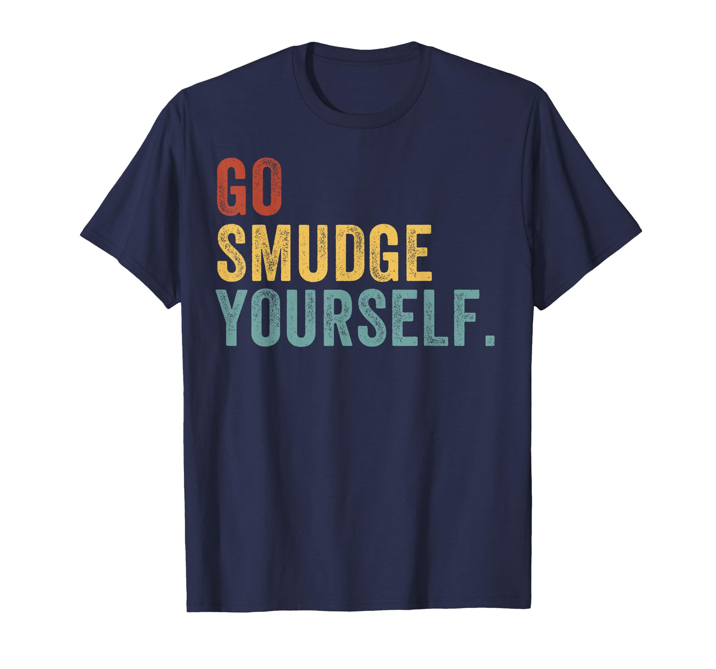 Go Smudge Yourself Smudging Native American Yoga Sage Bundle T-Shirt