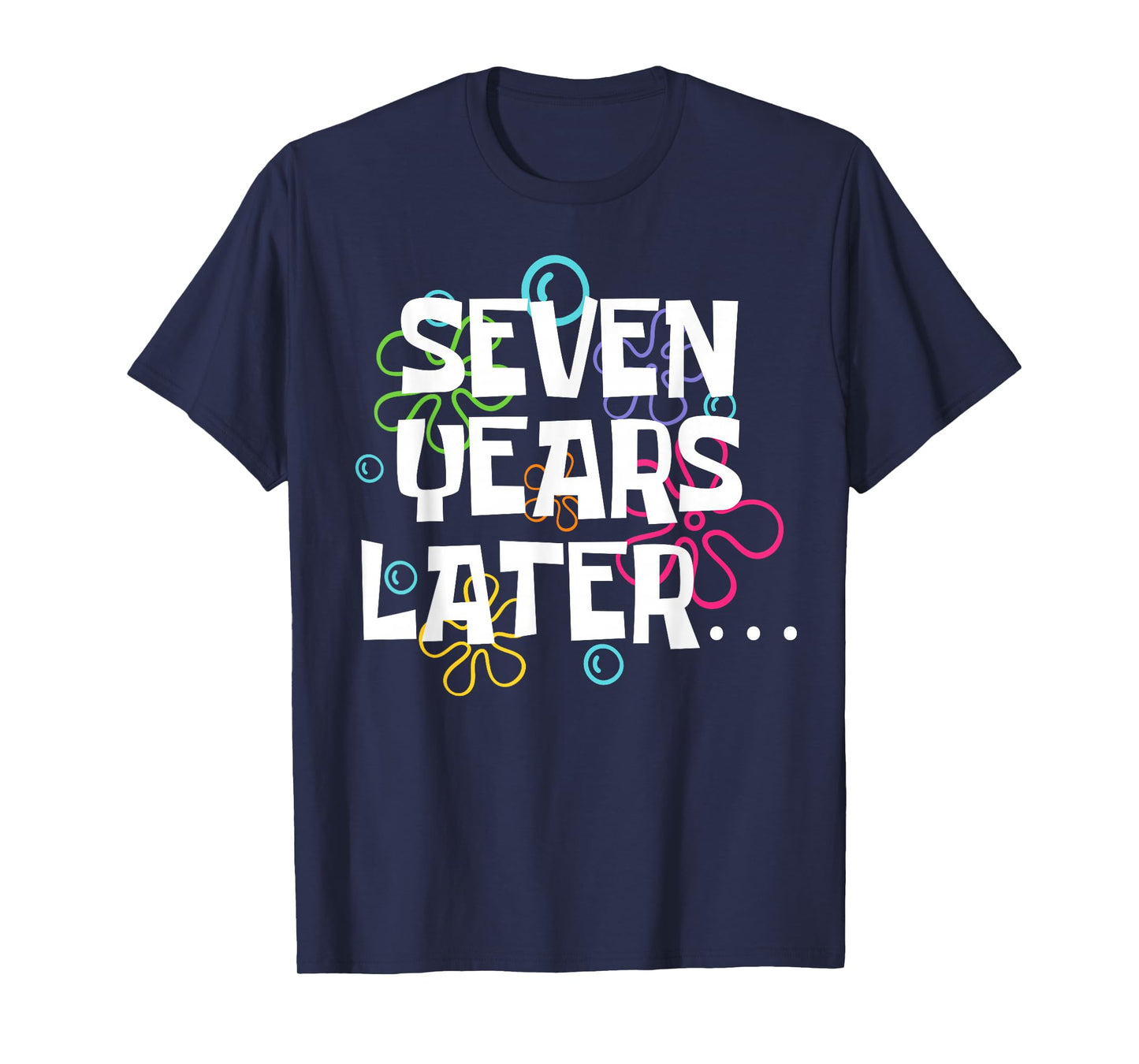 Seven Years Later Funny Meme 7 Year Old 7th Birthday Party T-Shirt