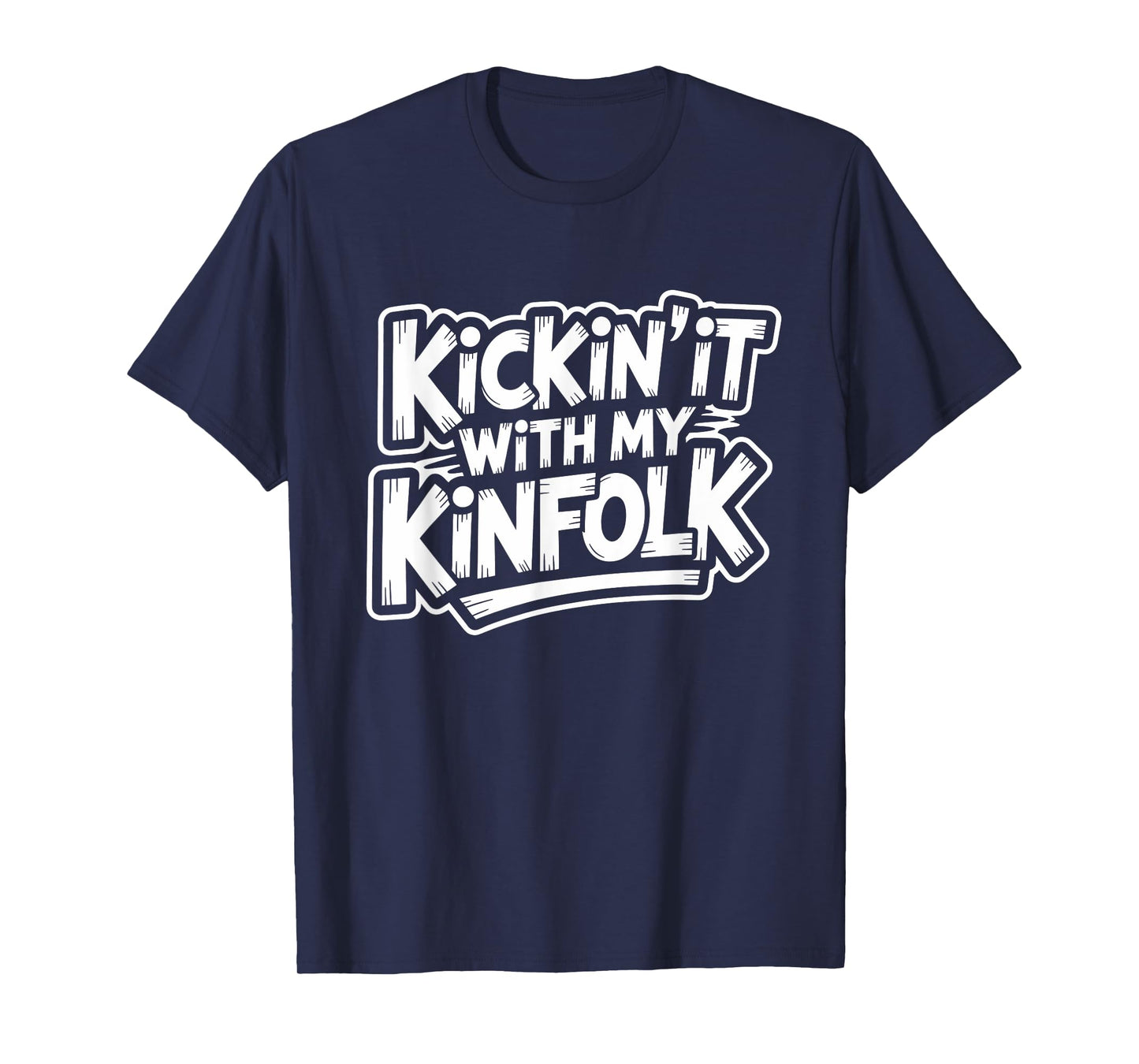 Kickin' It With My Kinfolk Funny Family Reunion T-Shirt