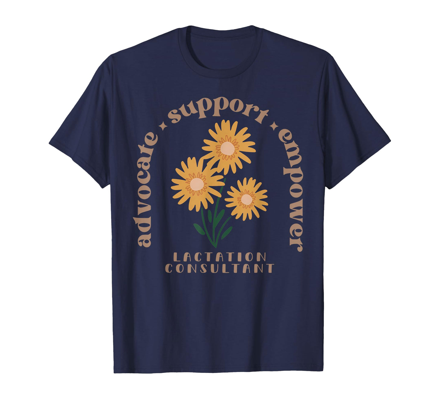 Lactation Consultant Flower Advocate Support Empower IBCLC T-Shirt