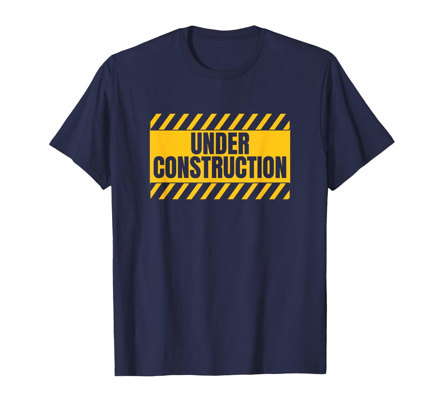Under Construction Funny Saying T-Shirt