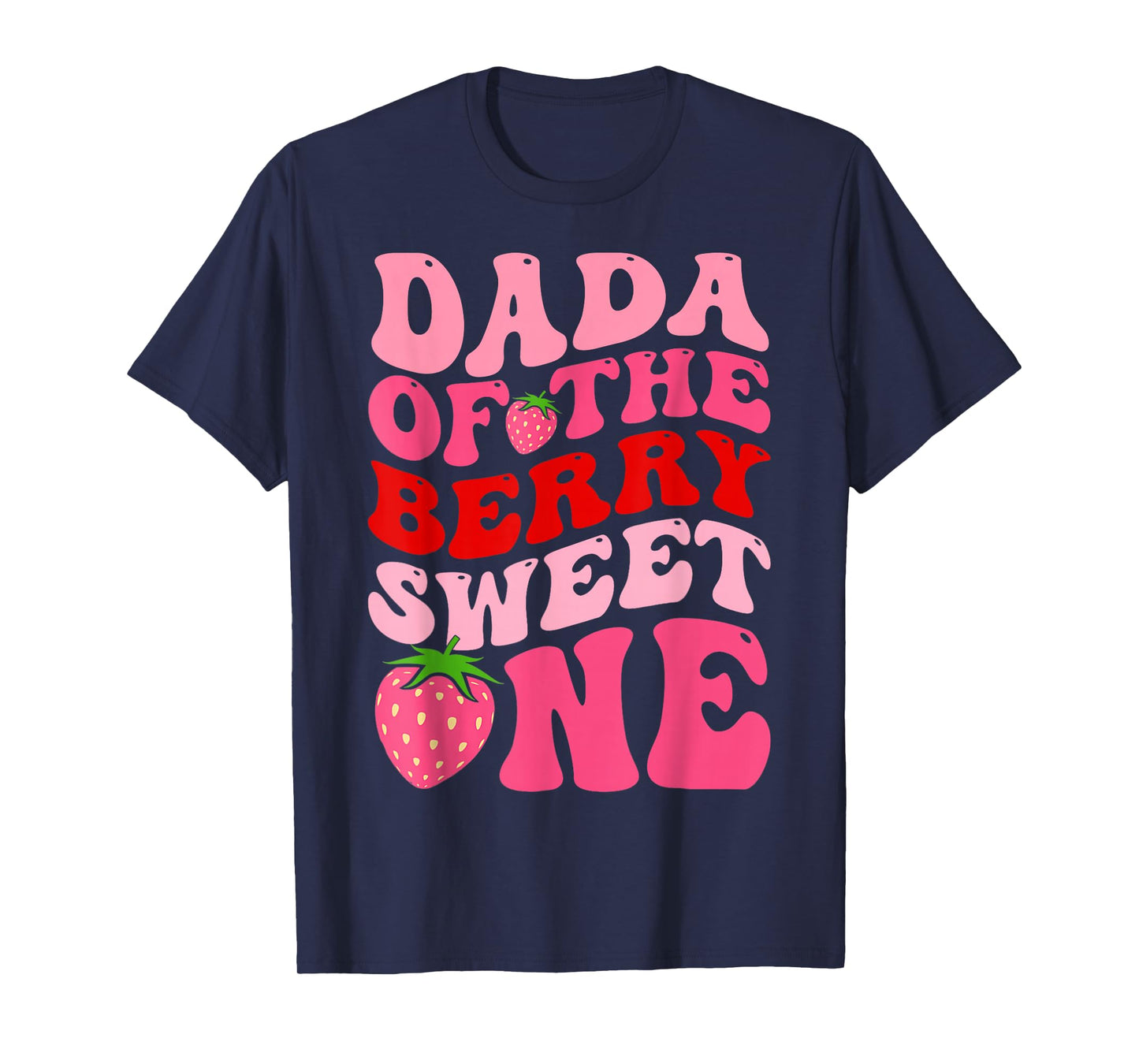 Dada Of The Berry Sweet One Strawberry First Birthday T-Shirt