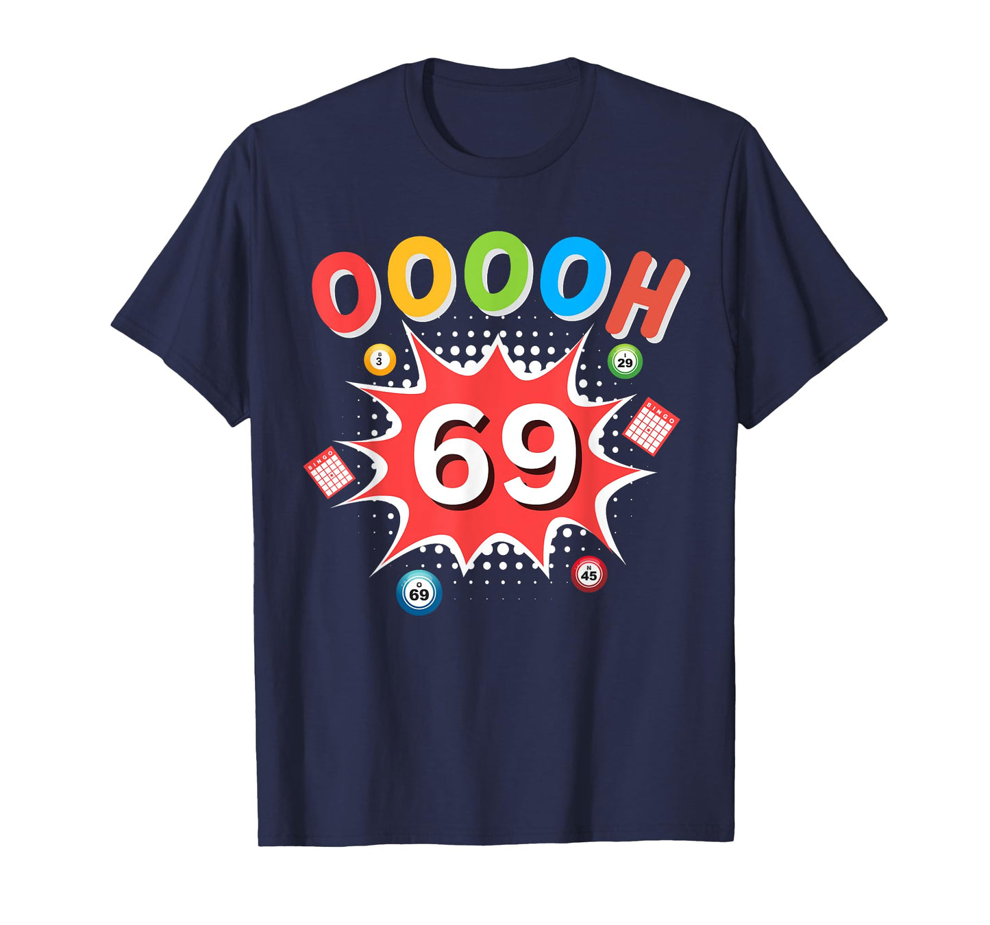 OOOOH 69 Bingo Ball Humor Bingo For Bingo Game Player T-Shirt