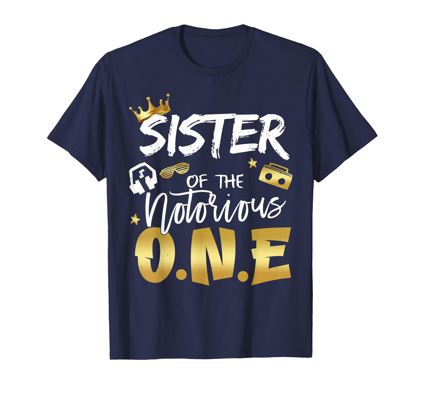Sister Of The Notorious One Old School 1st Hip Hop Birthday T-Shirt