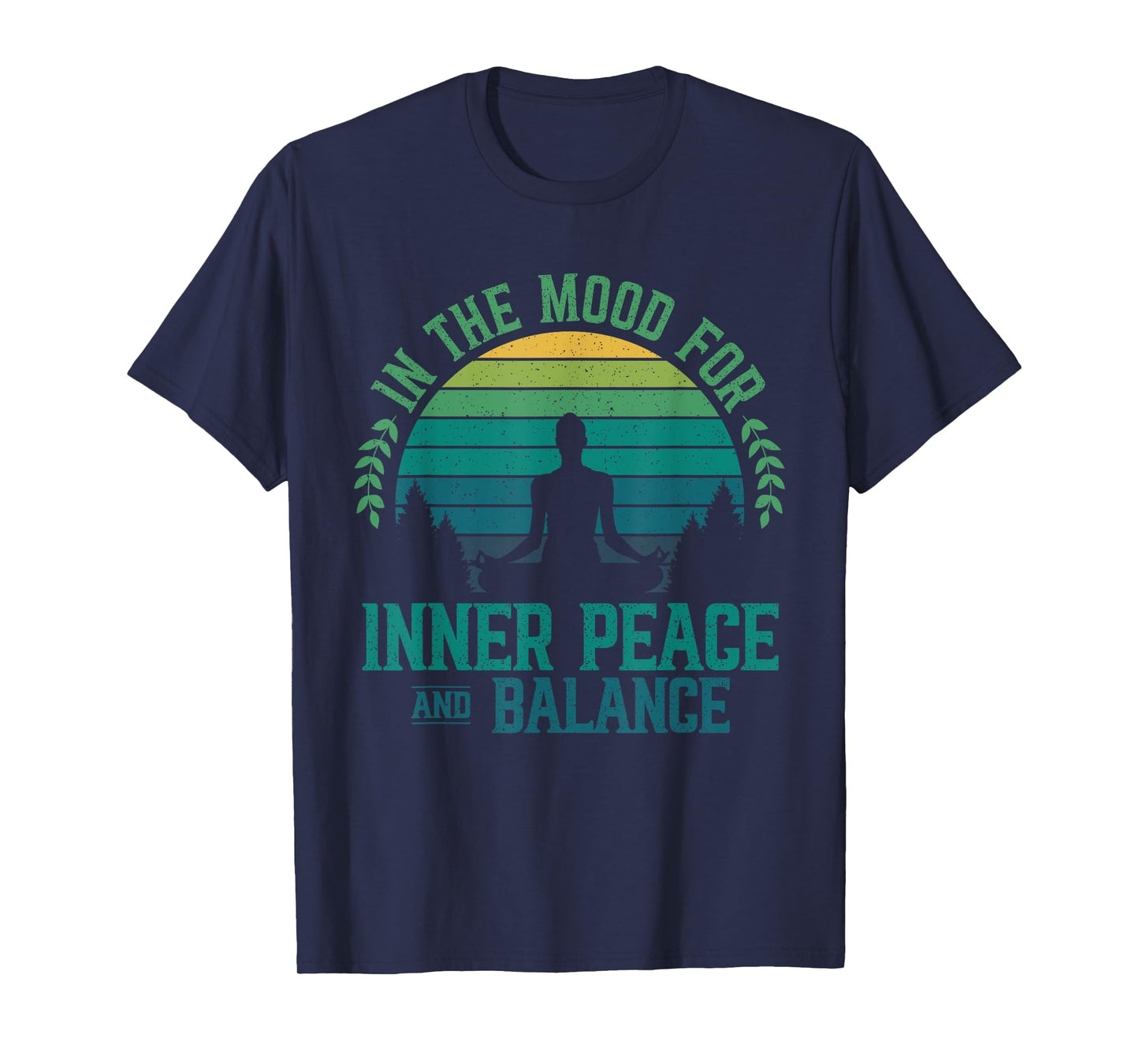 In The Mood For Inner Peace And Balance Zen Meditation Yoga T-Shirt