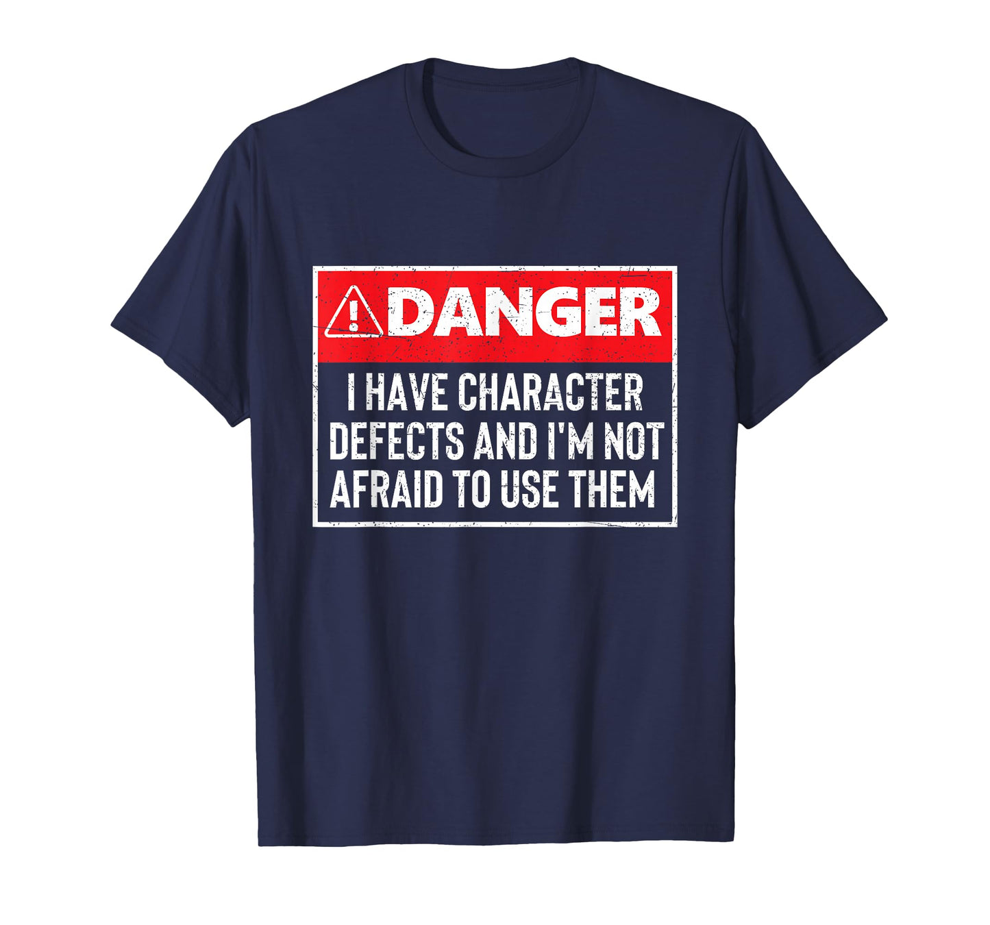 Danger I Have Character Defects - Sobriety Anniversary Sober T-Shirt