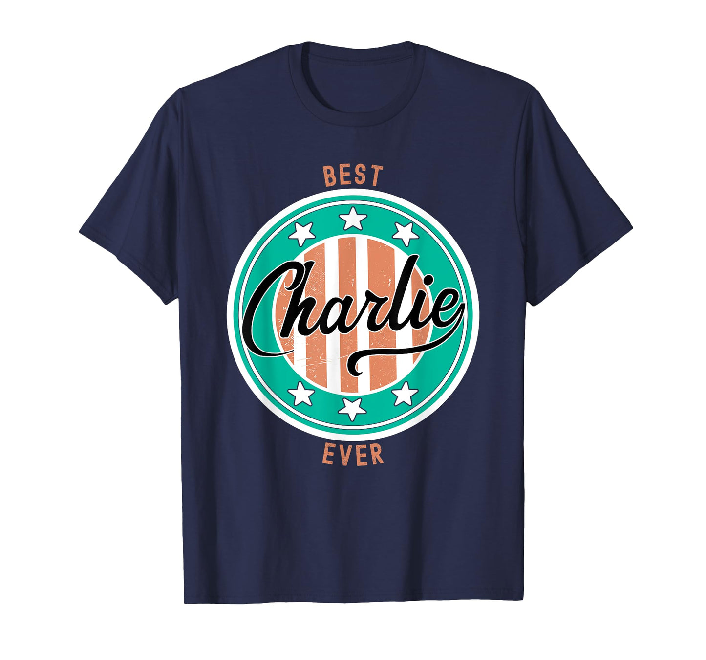 Best Charlie Ever funny saying first name Charlie T-Shirt