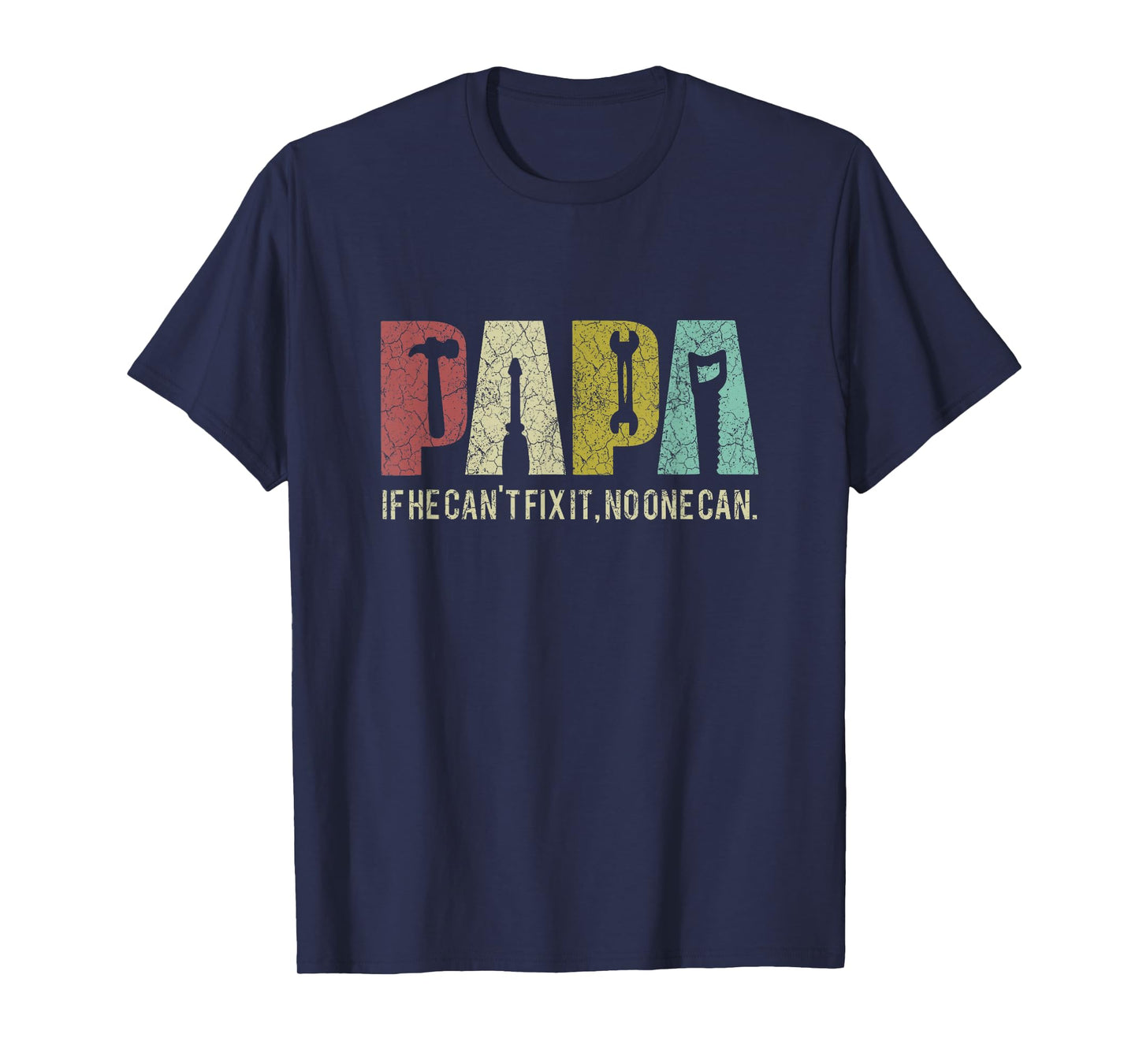 Papa If He Can't Fix It, No One Can Father's Day Dad T-Shirt