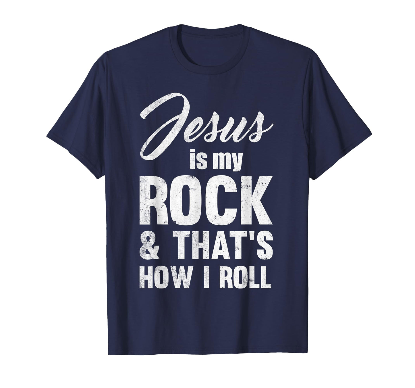 Jesus Is My Rock And That's How I Like To Roll T-Shirt T-Shirt