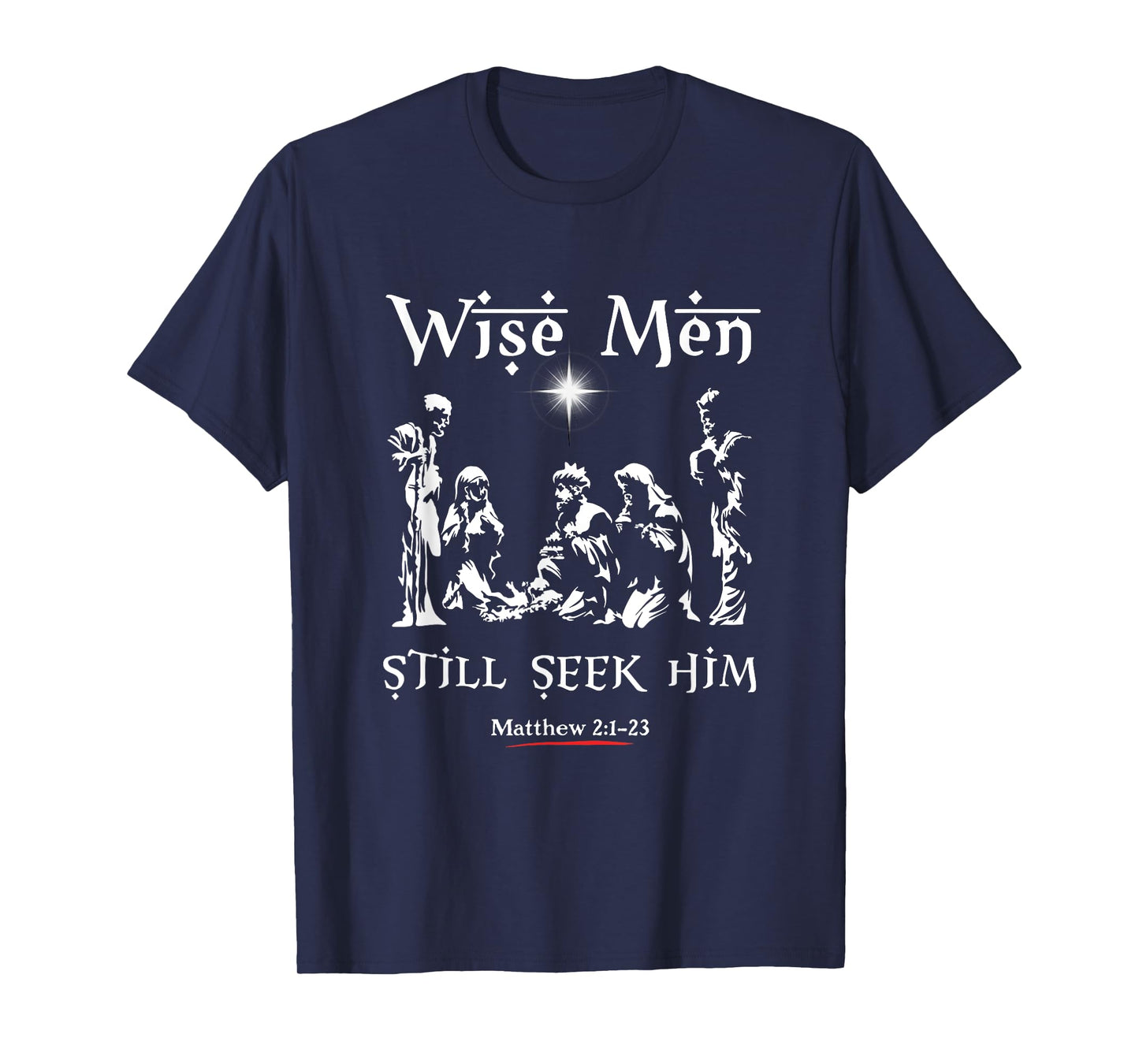 Wise Men Still seek Him! Baby Jesus Christianity T-Shirt