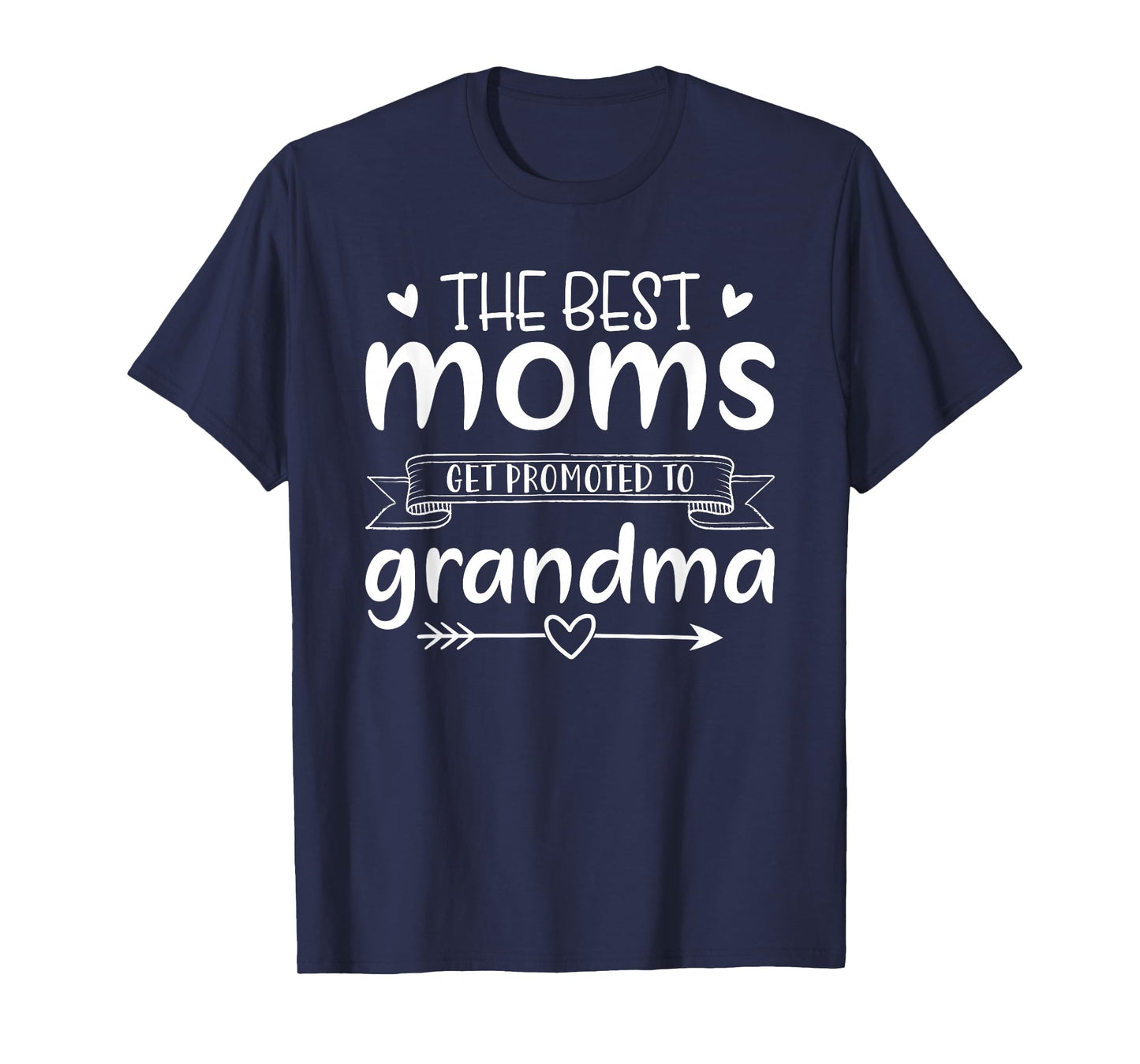 The Best Moms Get Promoted to Grandma Womens Mothers Day Mom T-Shirt