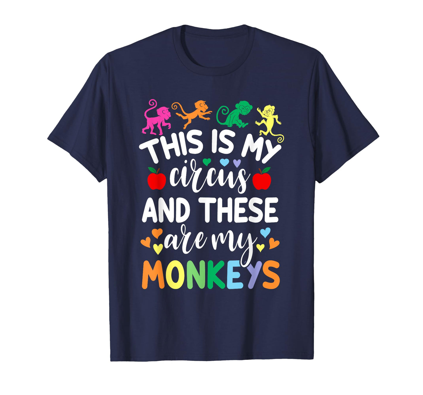 This Is My Circus And These Are My Monkeys School Teacher Men Women T-Shirt