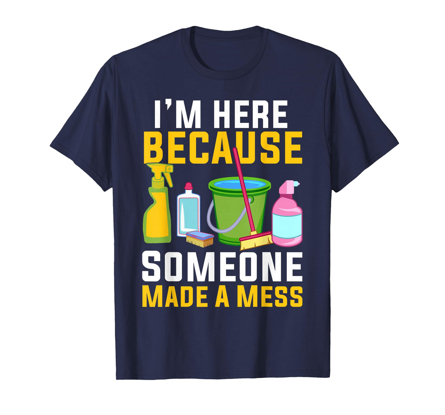 Funny Housekeeping Shirt Humor Cleaning Housekeeper T-Shirt