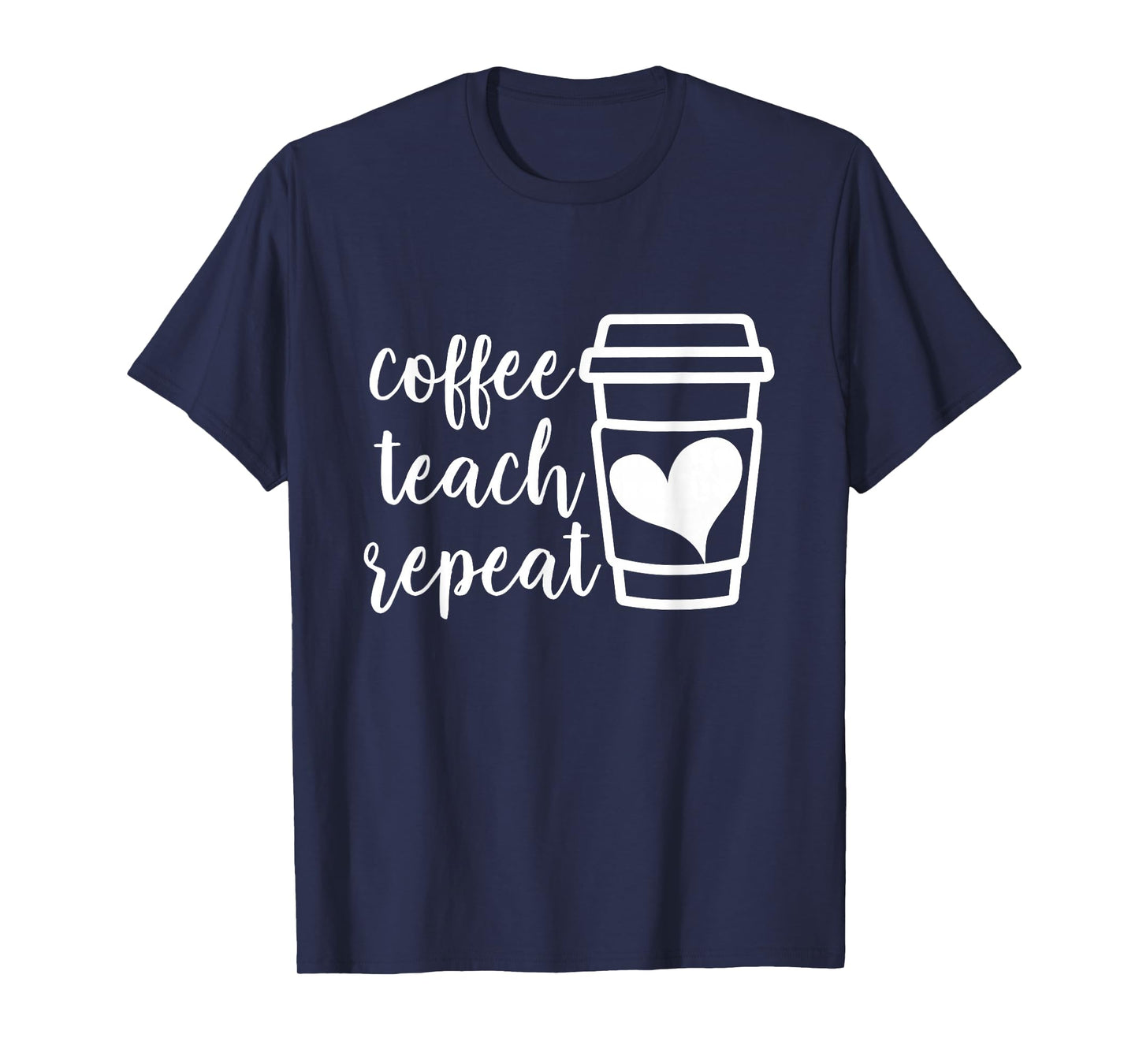 Coffee Teach Repeat, Women's Misses Unisex Plus Size Teacher T-Shirt