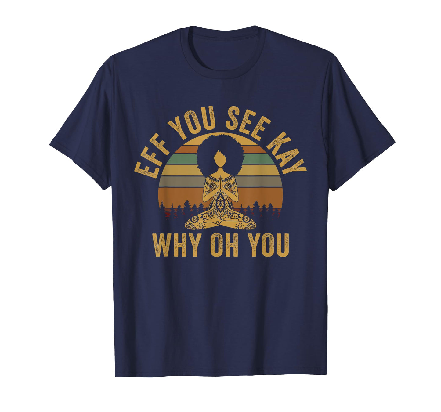 Vintage EFF You See Kay Why Oh You Yoga Afro Girl Women T-Shirt