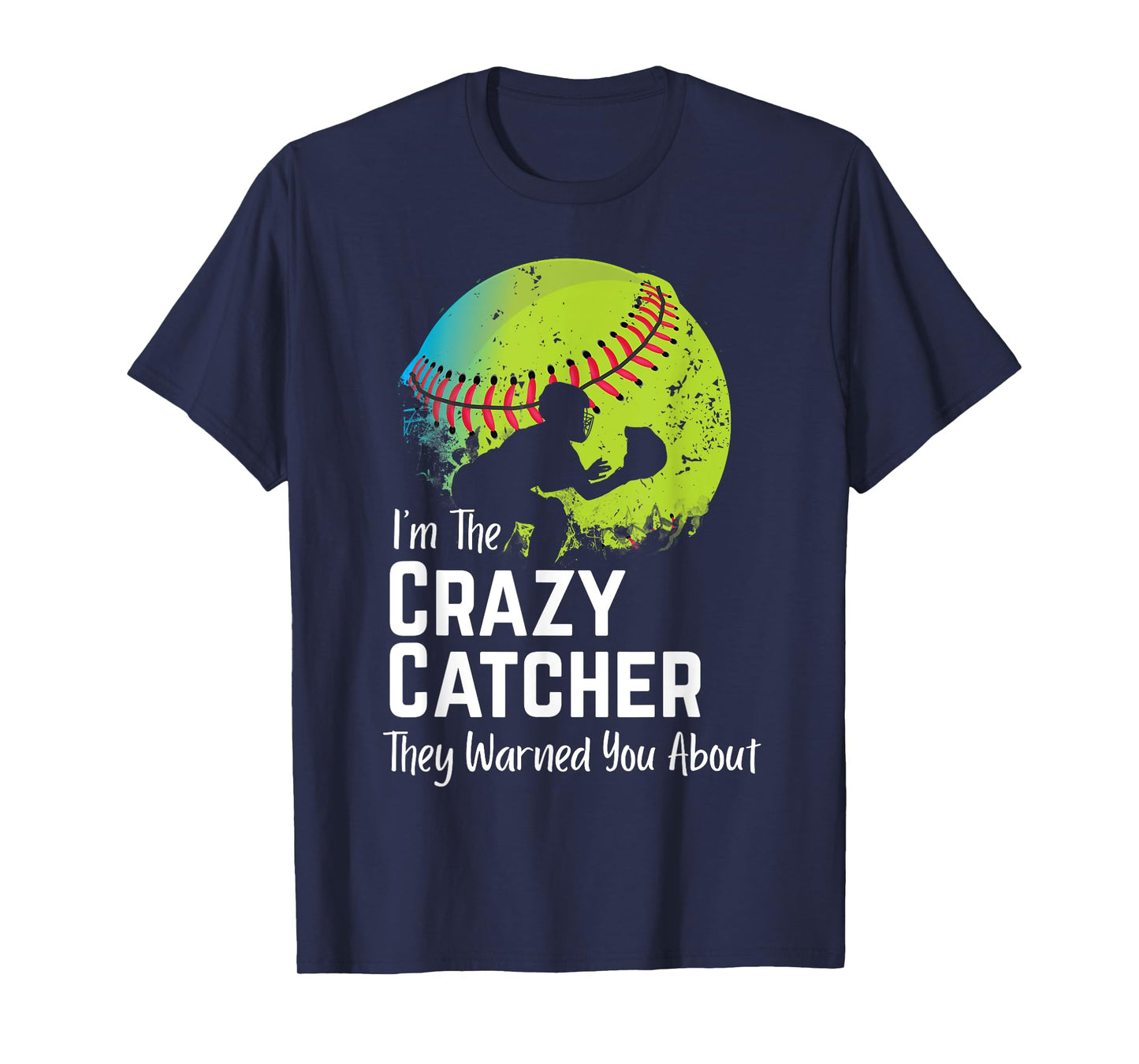 Funny Crazy Catcher Bat & Ball Player Softball Sports Lovers T-Shirt