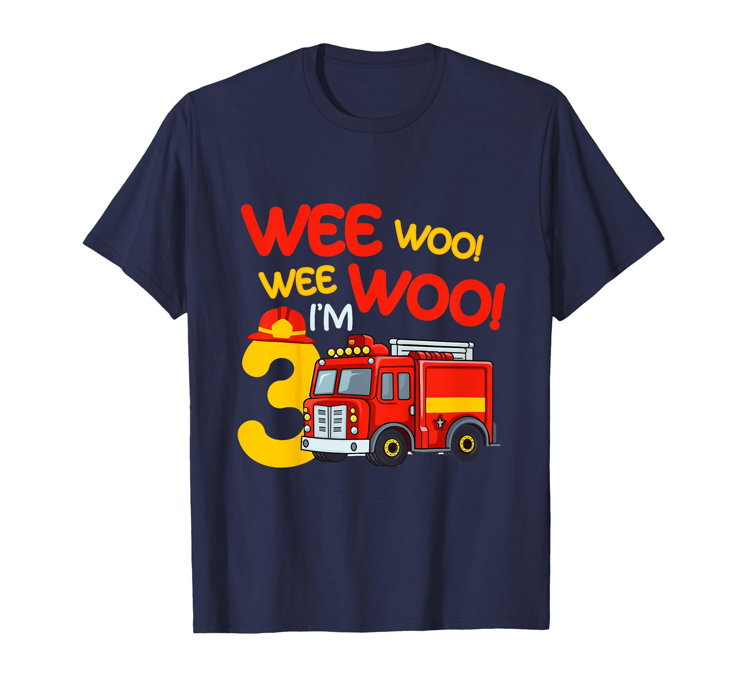 Kids Wee Woo I'm 3 Years Old Firefighter 3rd Birthday Fire Truck T-Shirt