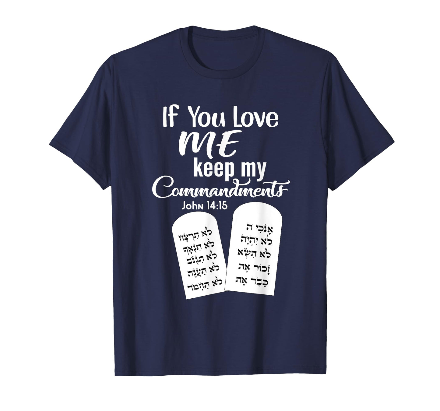 If You Love Me Keep My Commandments T-Shirt