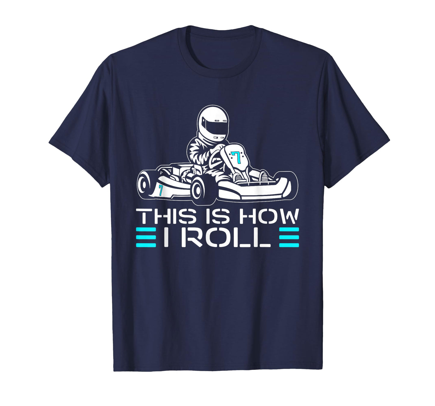 This is How I Roll Go Kart Racer Racing Go Kart T-Shirt