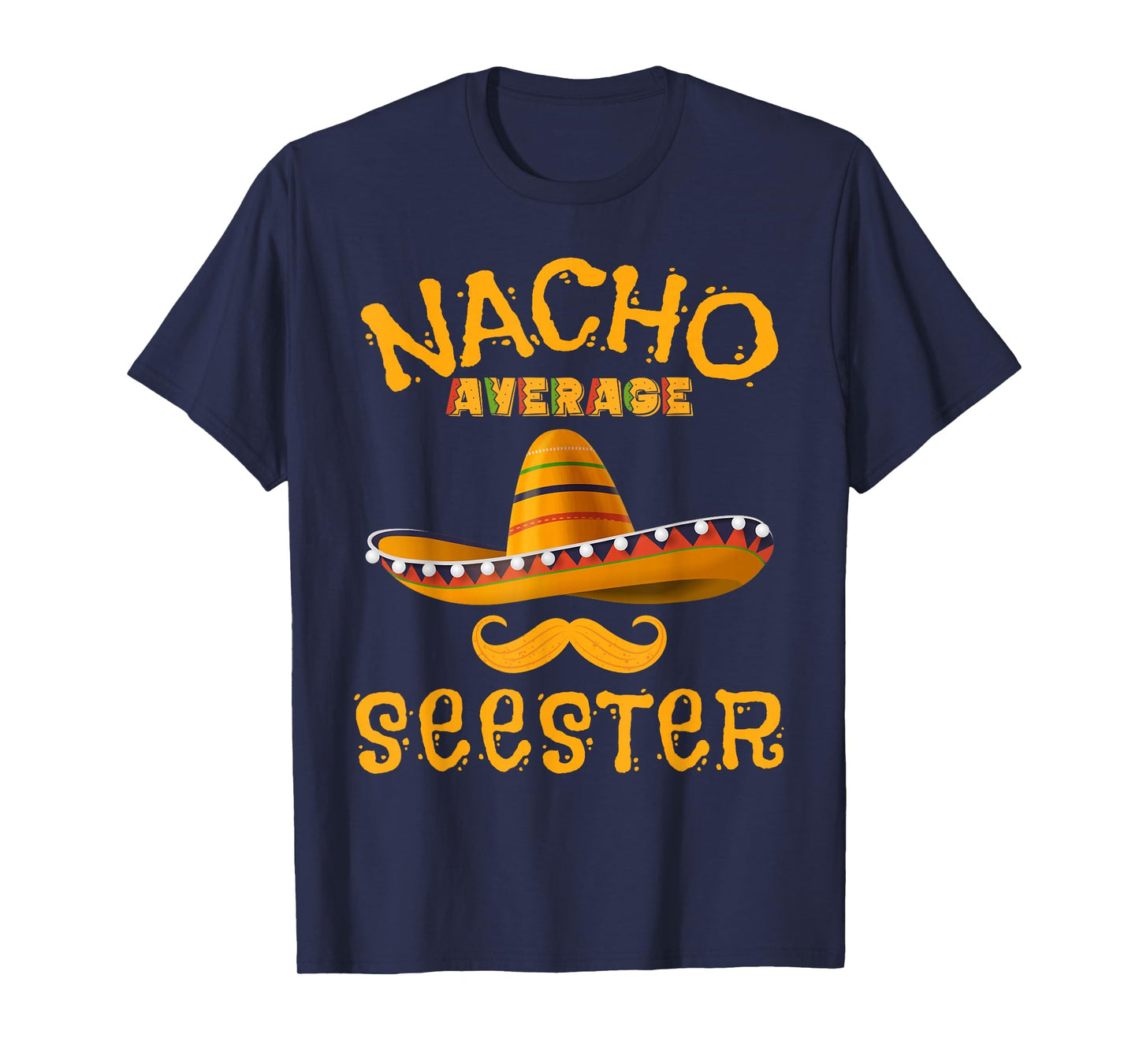 Seester Funny Mexican Sister Joke Humor Cinco De Mayo T-Shirt