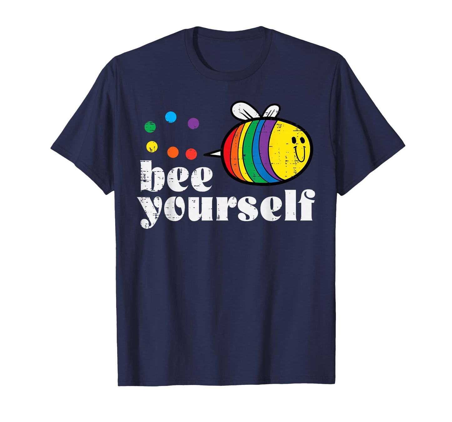 Gay Bee Yourself Cute Rainbow Pride Flag LGBTQ Men Women T-Shirt
