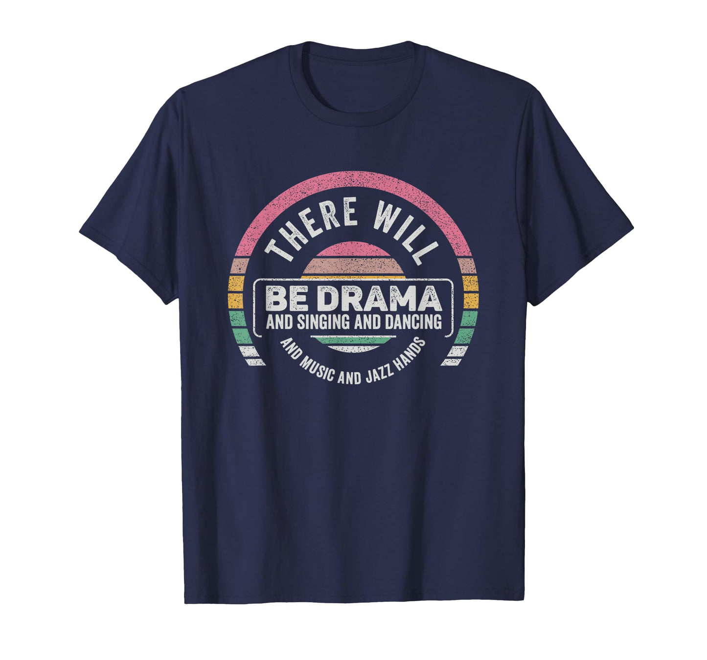 Retro There Will Be Drama Theater Theatre Musical Actor Gift T-Shirt