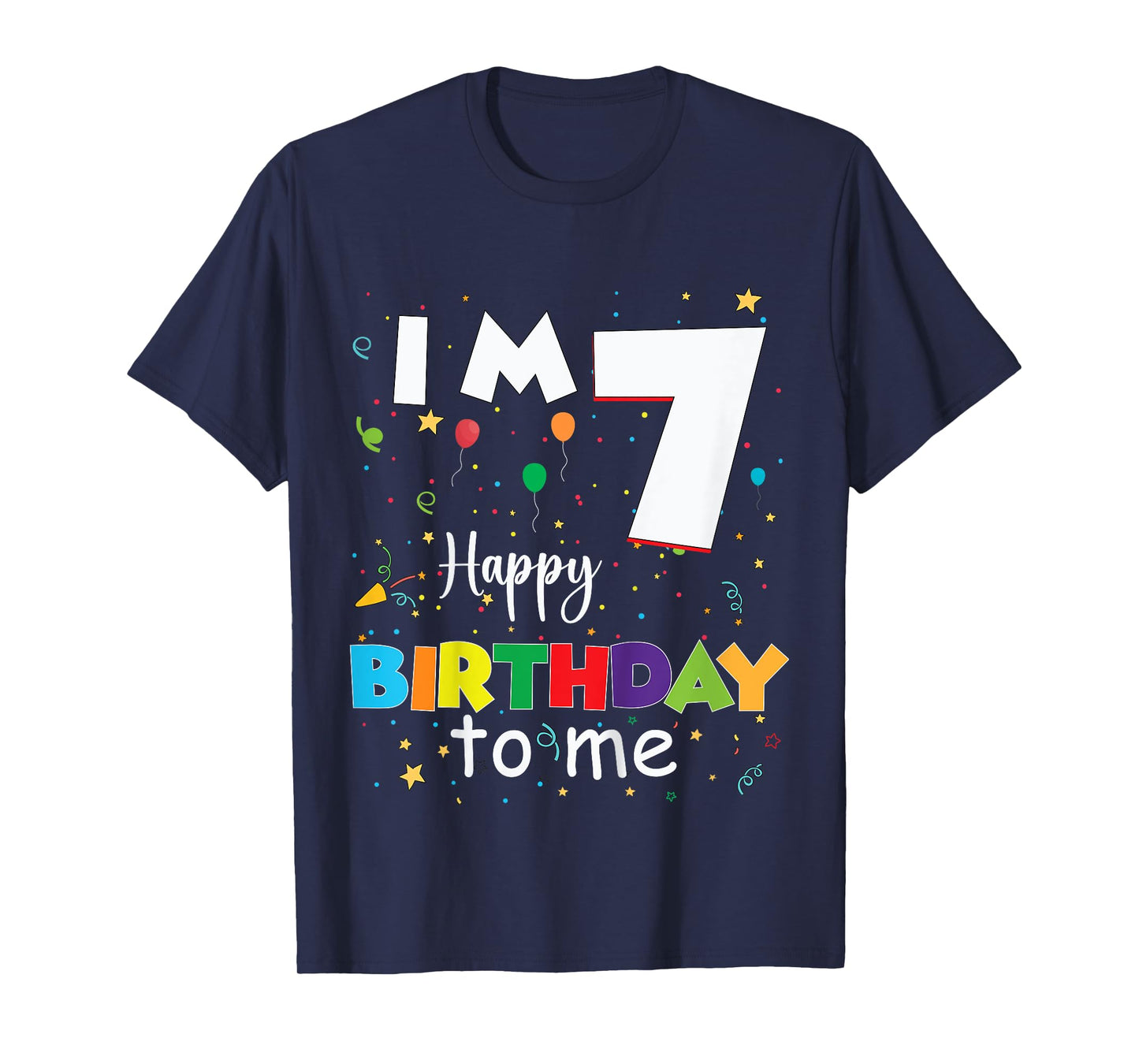 I'm 7 Happy Birthday to Me โ Fun 7th Birthday Party T-Shirt