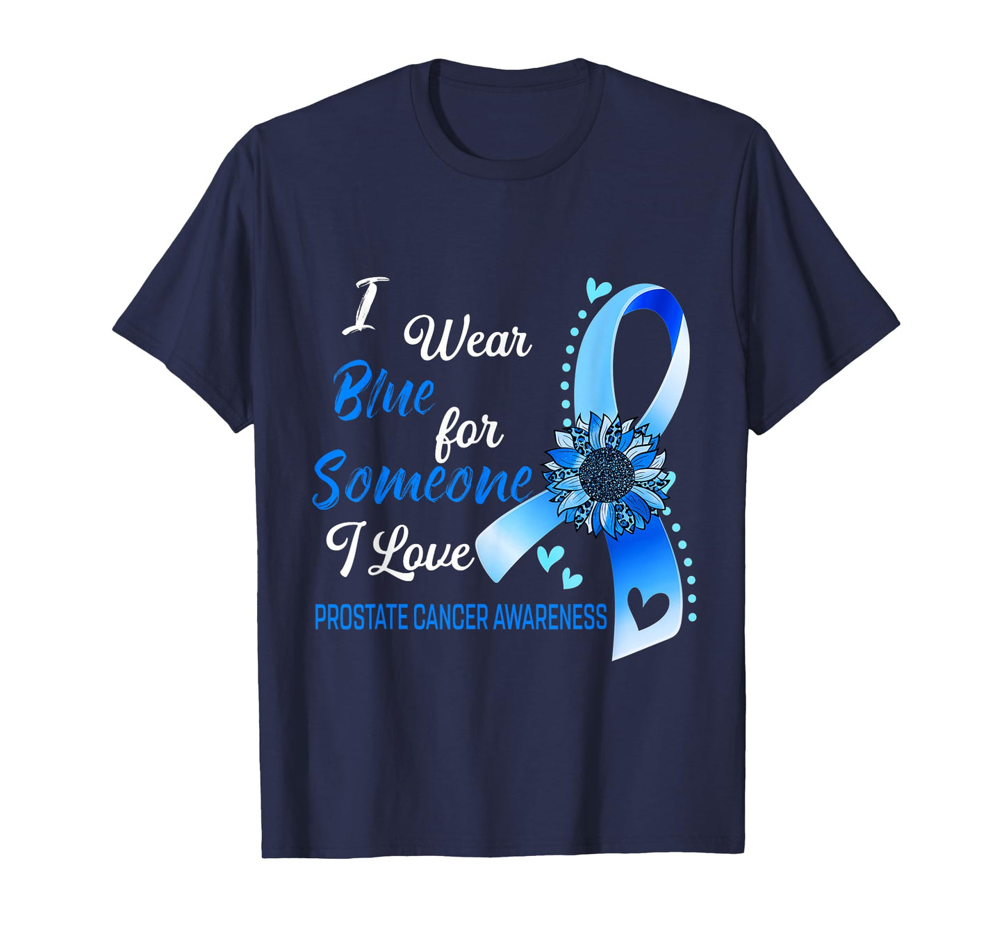 Prostate Cancer Awareness I Wear Blue Sunflower Ribbon T-Shirt