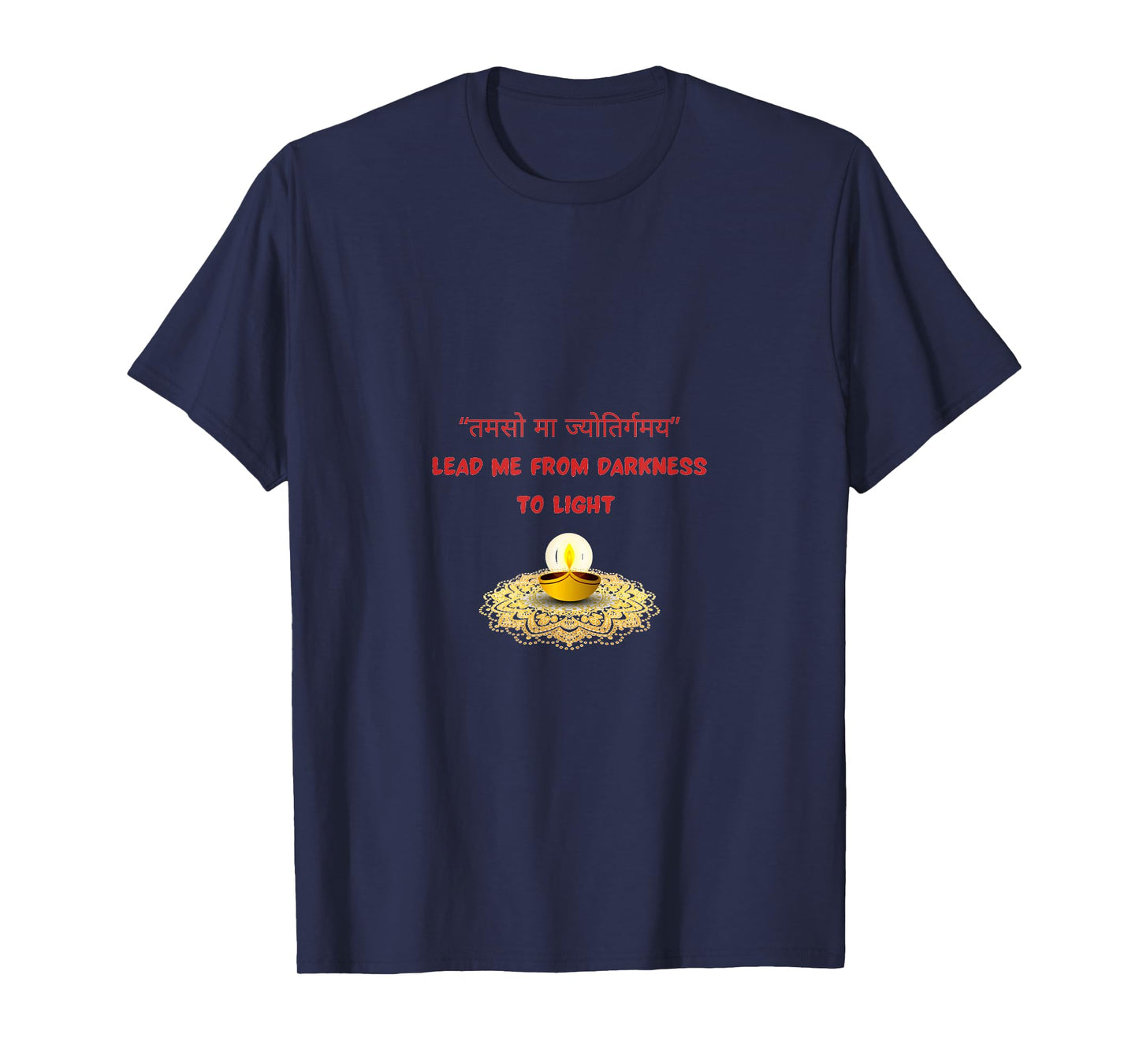 Lead me from Darkness to Light - Diwali T-Shirt