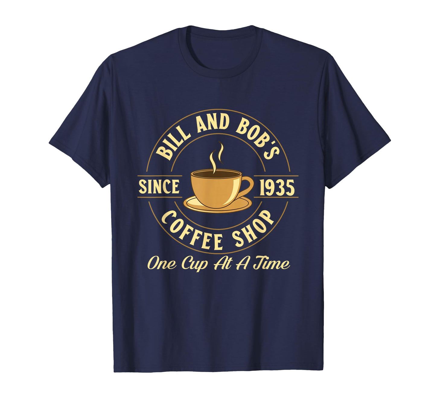 Bill and Bob's Coffee Shop - Sobriety Anniversary Sober AA T-Shirt