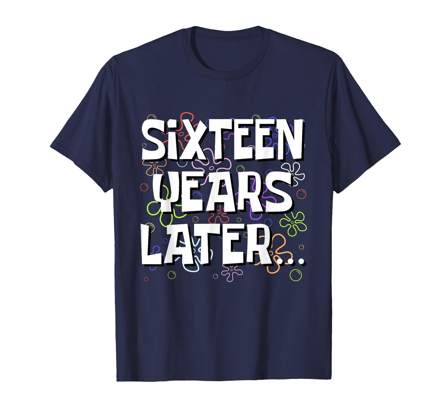Sixteen Years Later Funny Meme 16 Year Old 16th Birthday T-Shirt