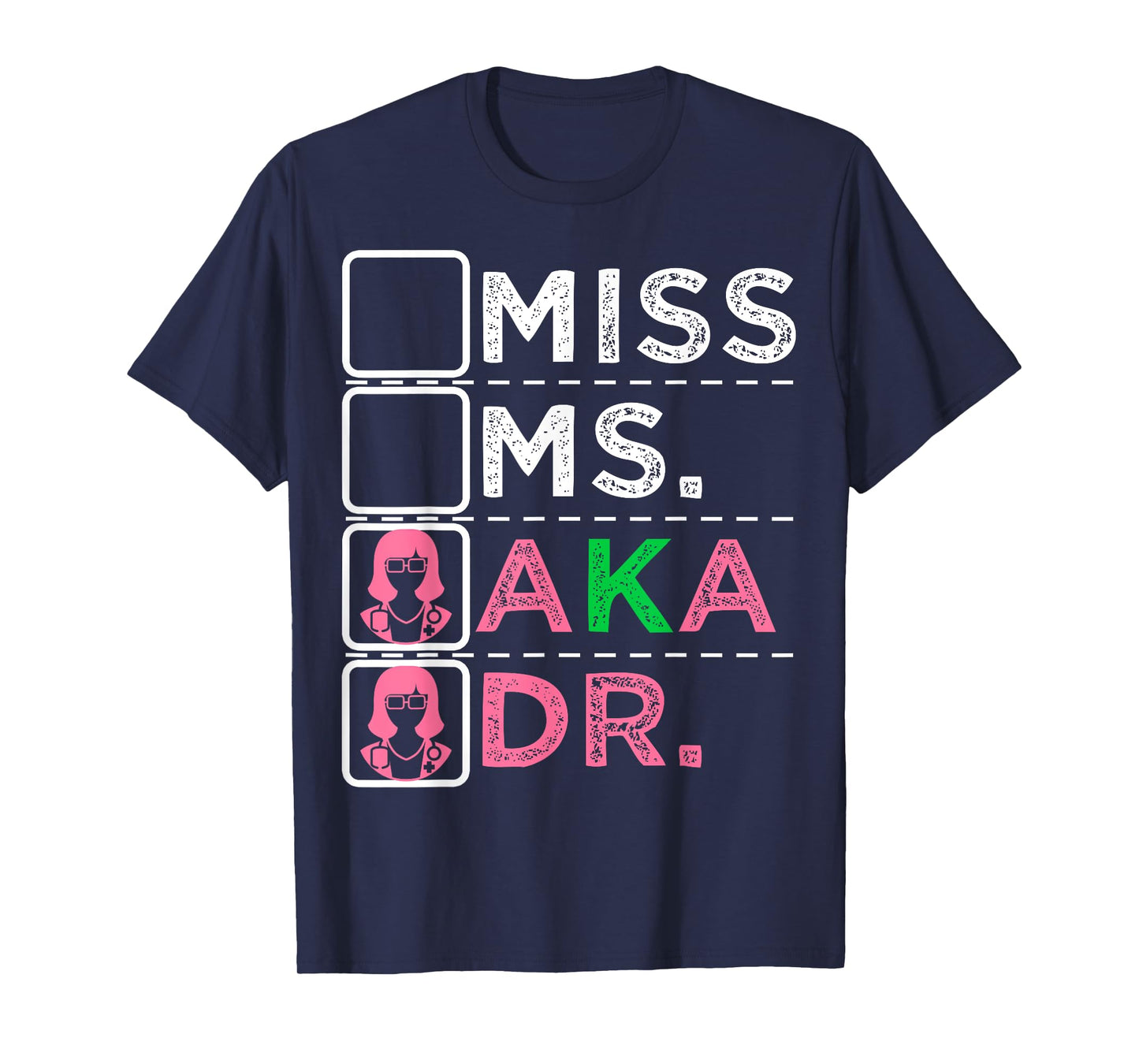 AKA Doctor Medical Worker Appreciation Graduation T-Shirt