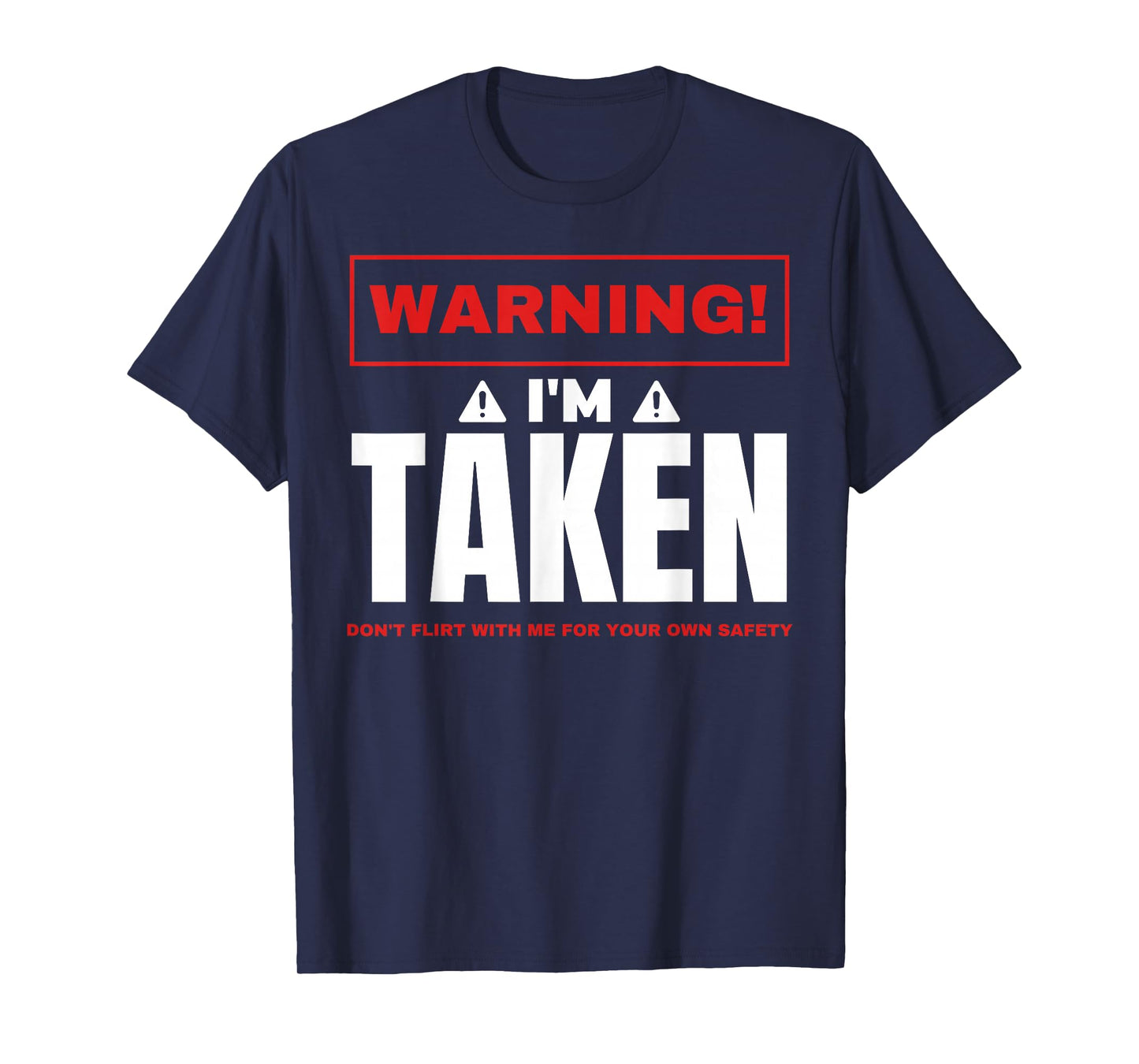 Warning I'm taken Don't Flirt With Me Boyfriend Girlfriend T-Shirt