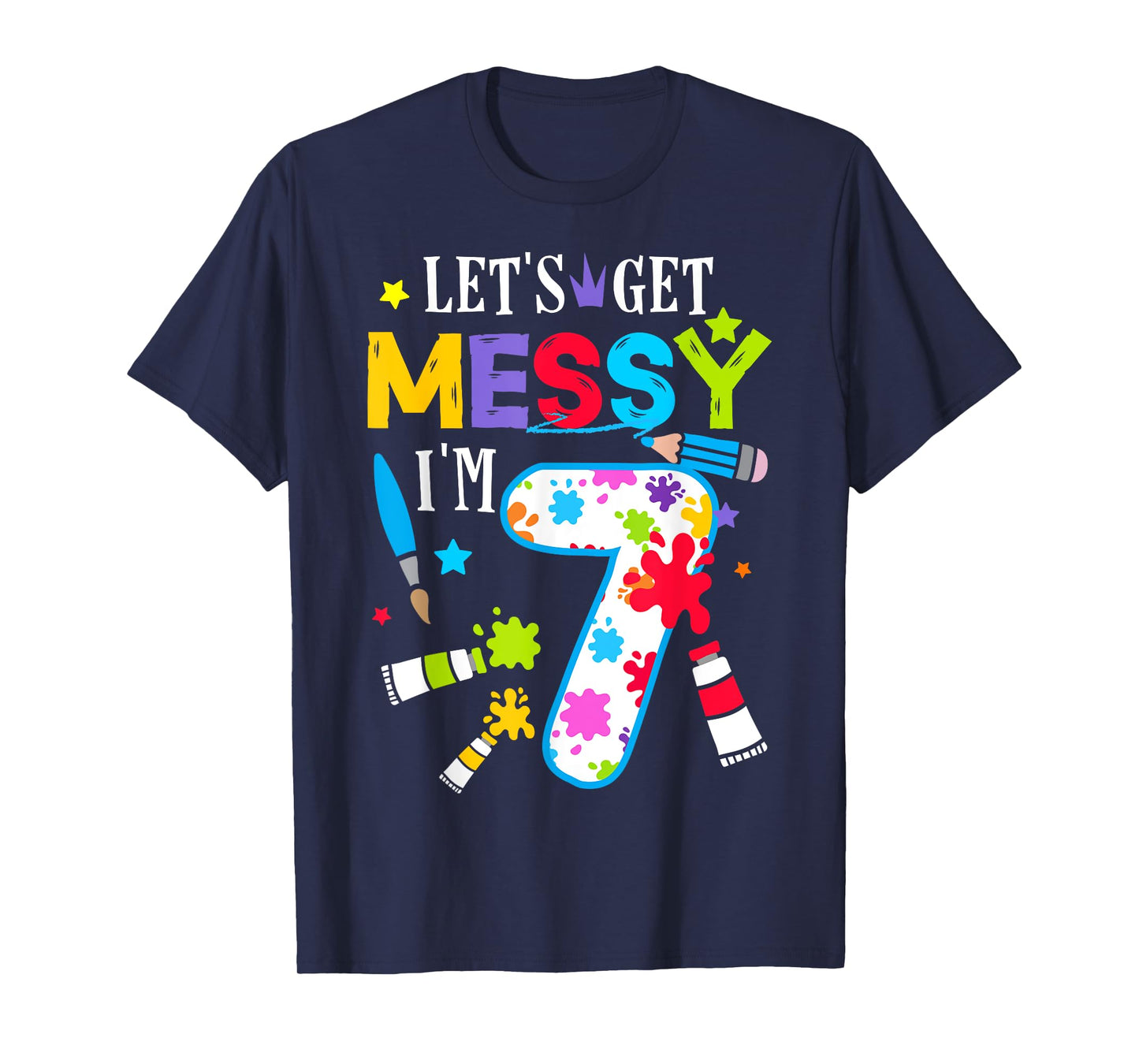 Art Painting 7 Year Old Birthday Artist Let's Get Messy Art T-Shirt
