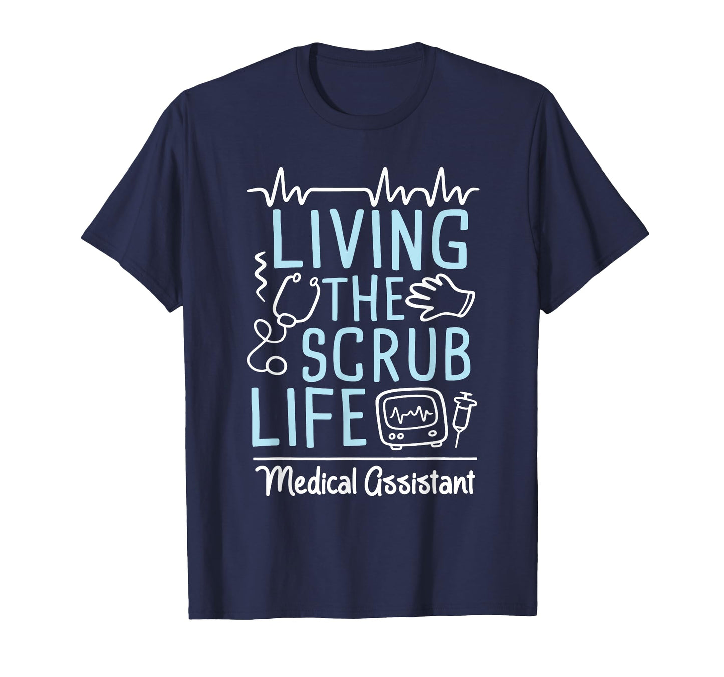 Living The Scrub Life - Medical Assistant Nurse Week RMA T-Shirt