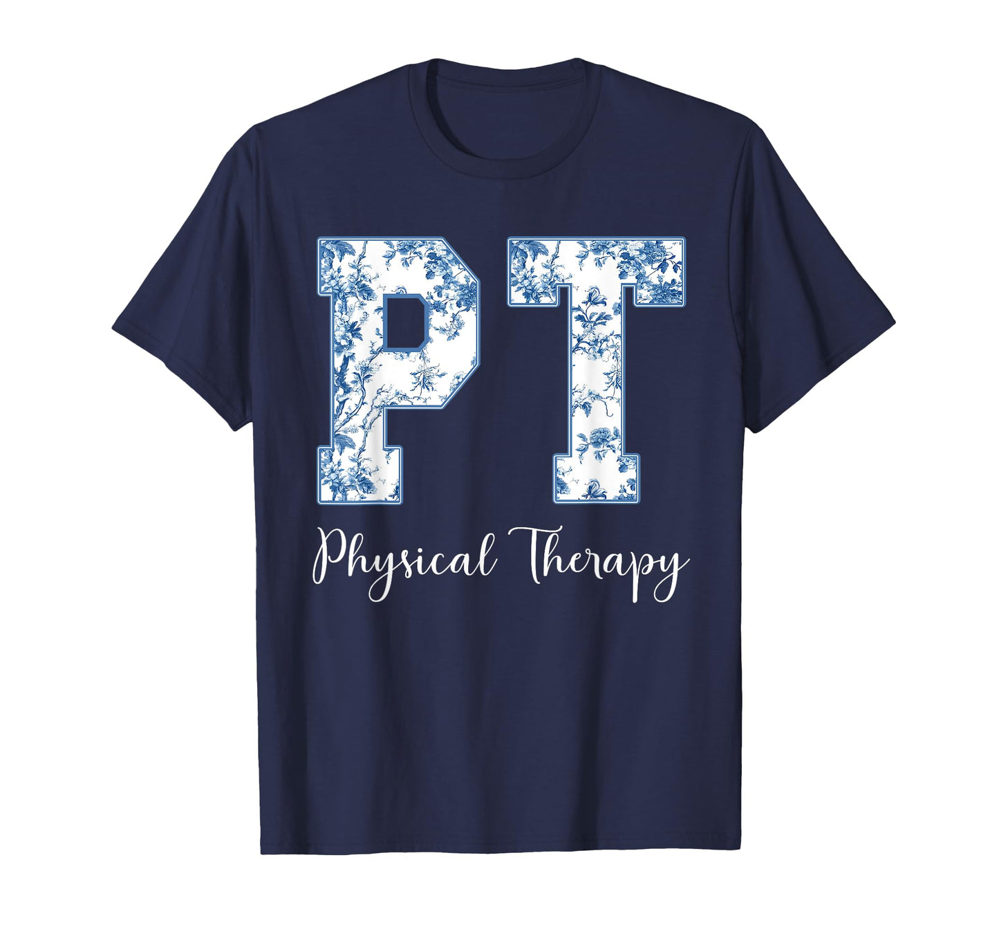 Physical Therapy PT PTA Physical Therapist T-Shirt