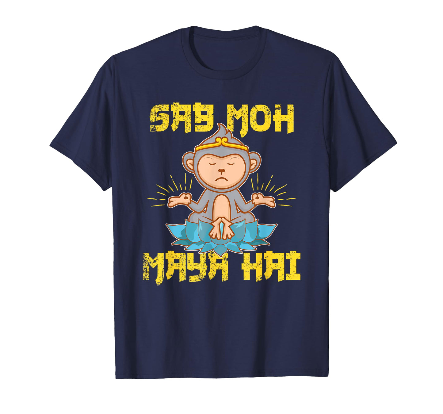 Sab Moh Maya Hai Hindi Meditation Desi Slogan design T-Shirt