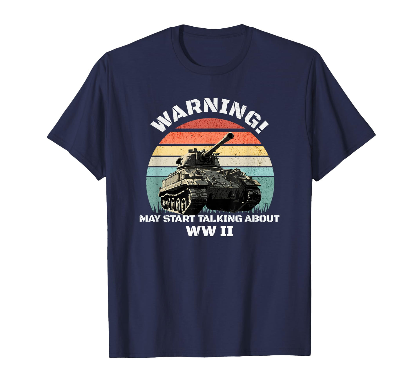Warning! May Start Talking About World War 2 WWII T-Shirt