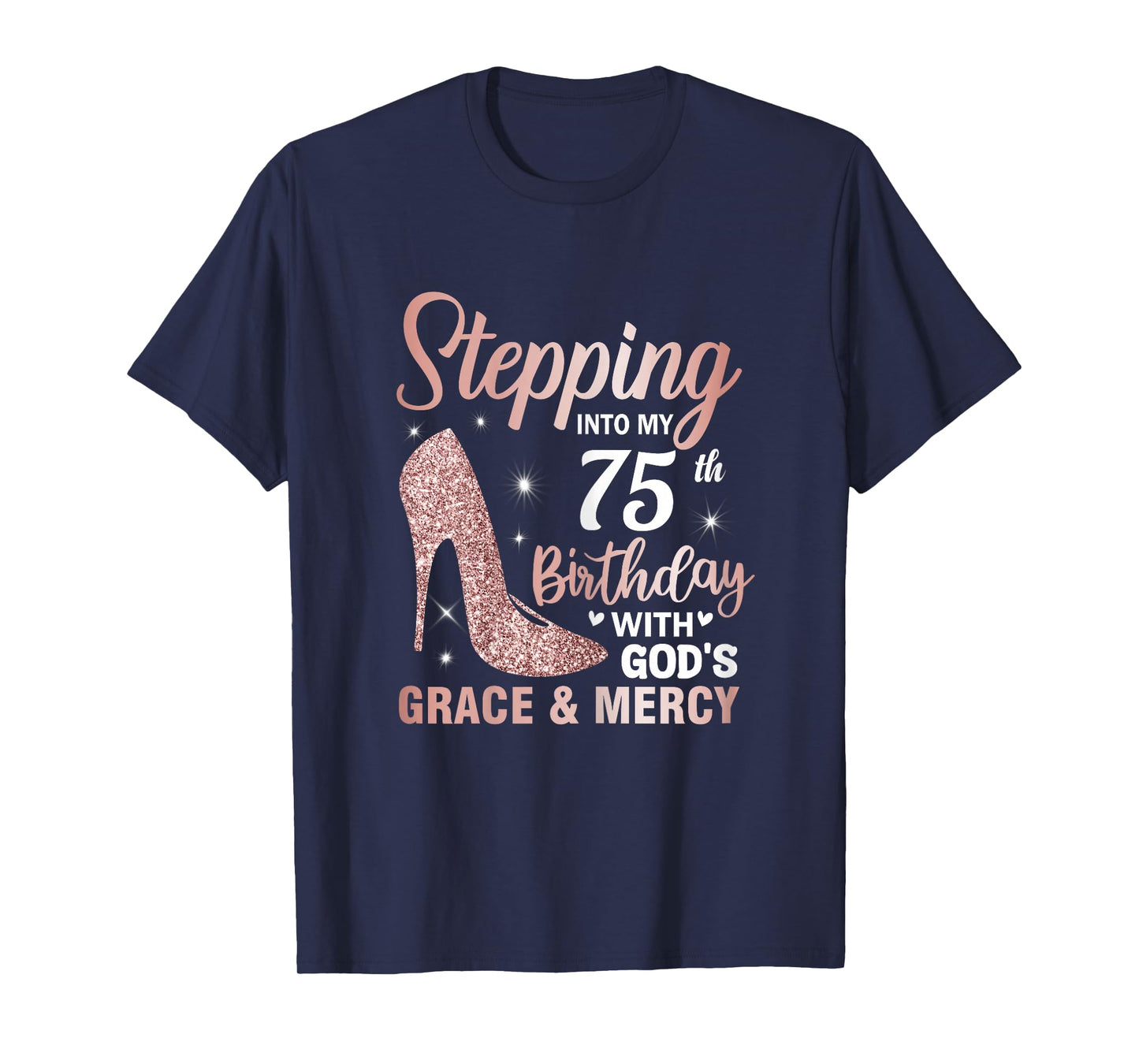 Stepping Into My 75th Birthday Shirt Women 75 Year Old Bday T-Shirt