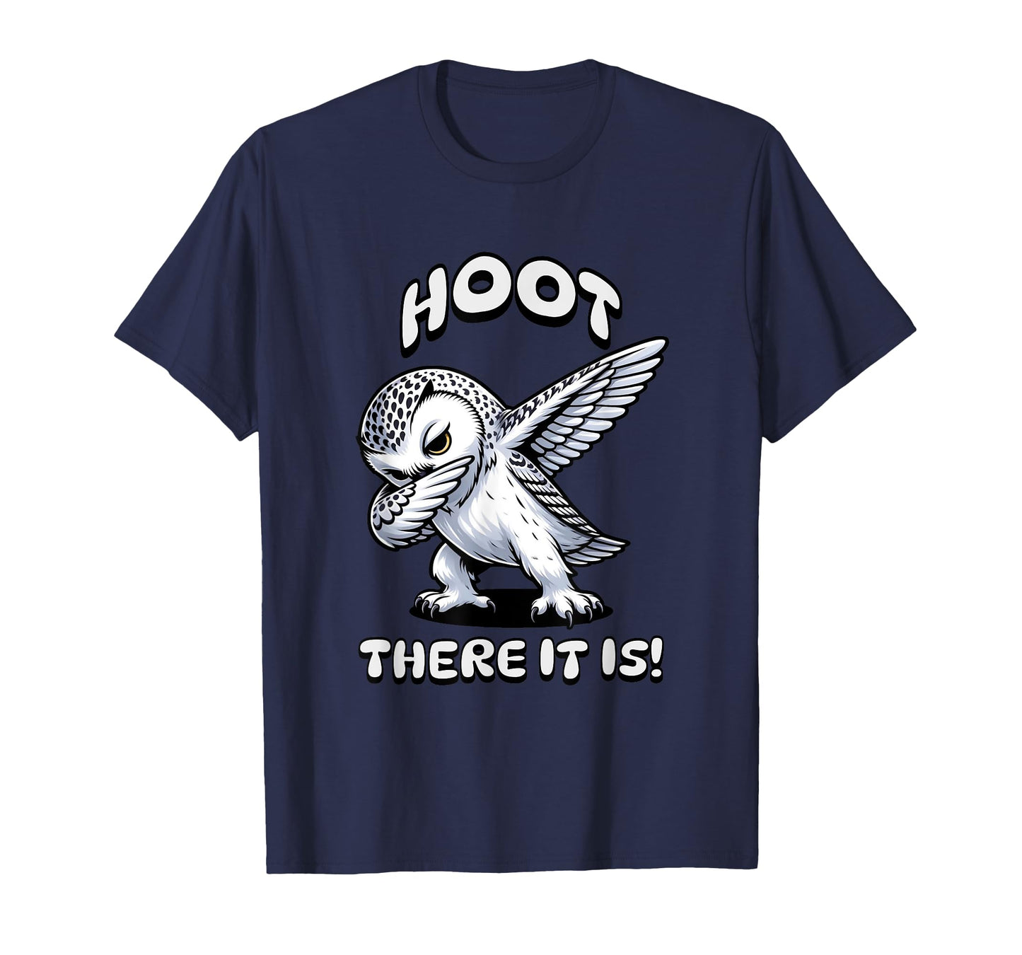 Cute Snow Owls "Hoot There It Is"- Snow Owl Lovers T-Shirt