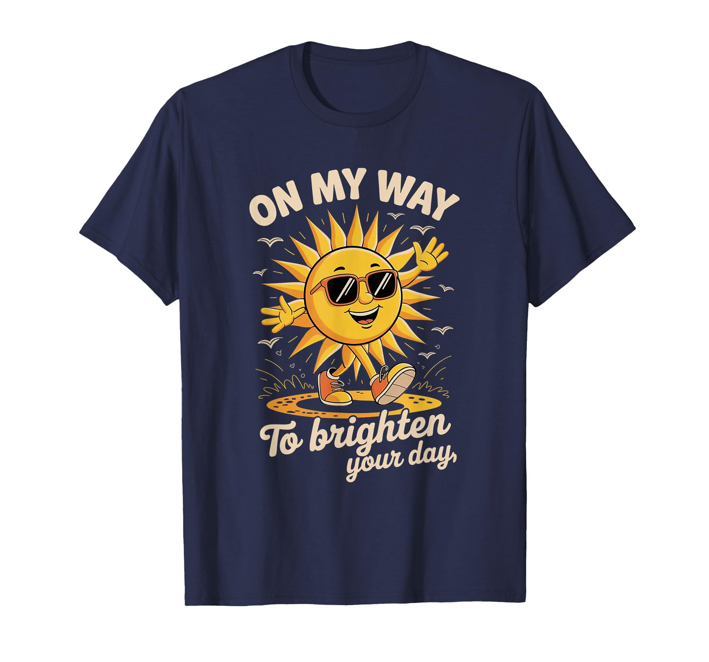 On My Way To Brighten Your Day With Sunshine T-Shirt